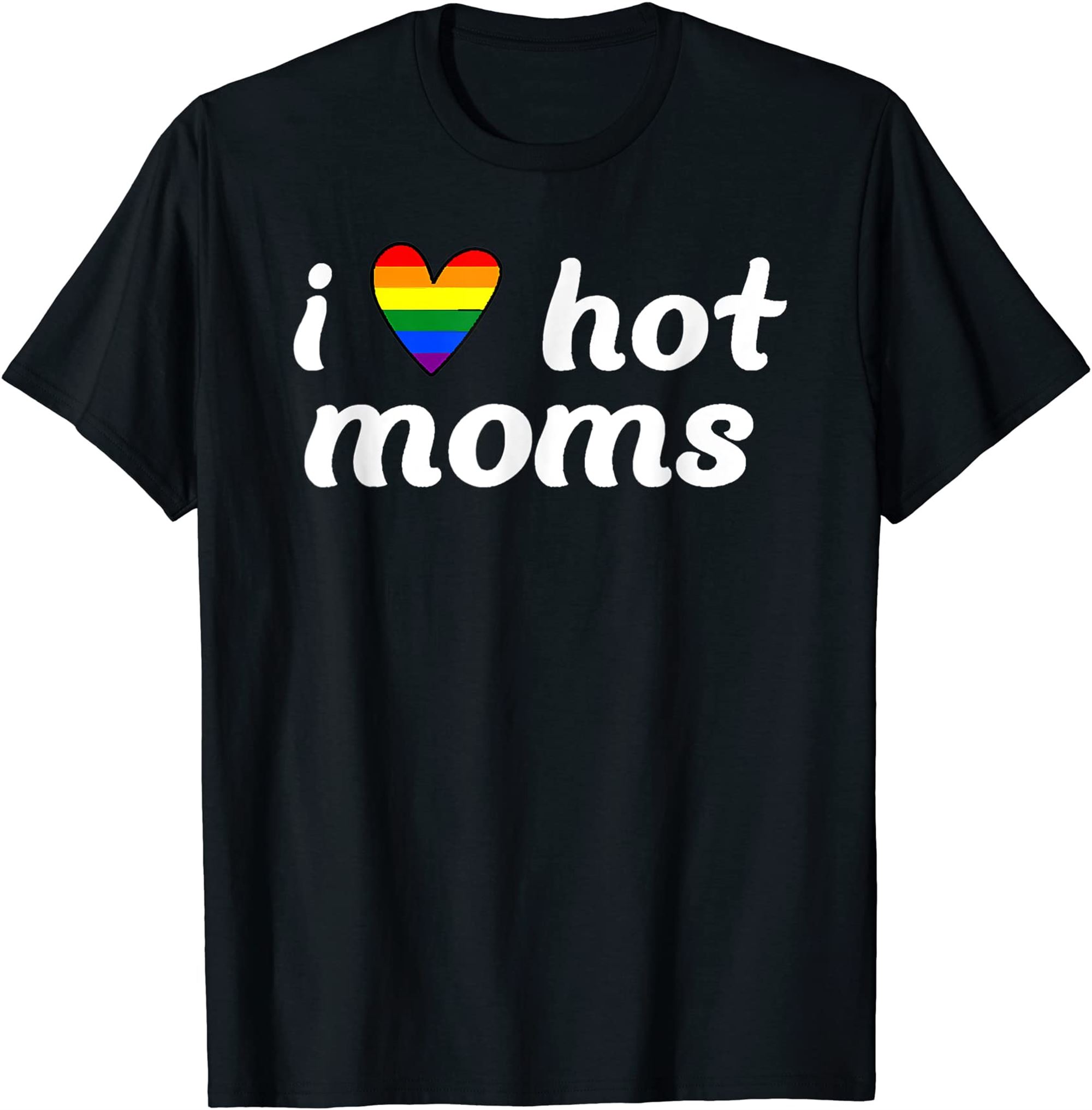 I Love Hot Moms Rainbow Heart Lgbtq Pride Month T-shirt Size Up To 5xl