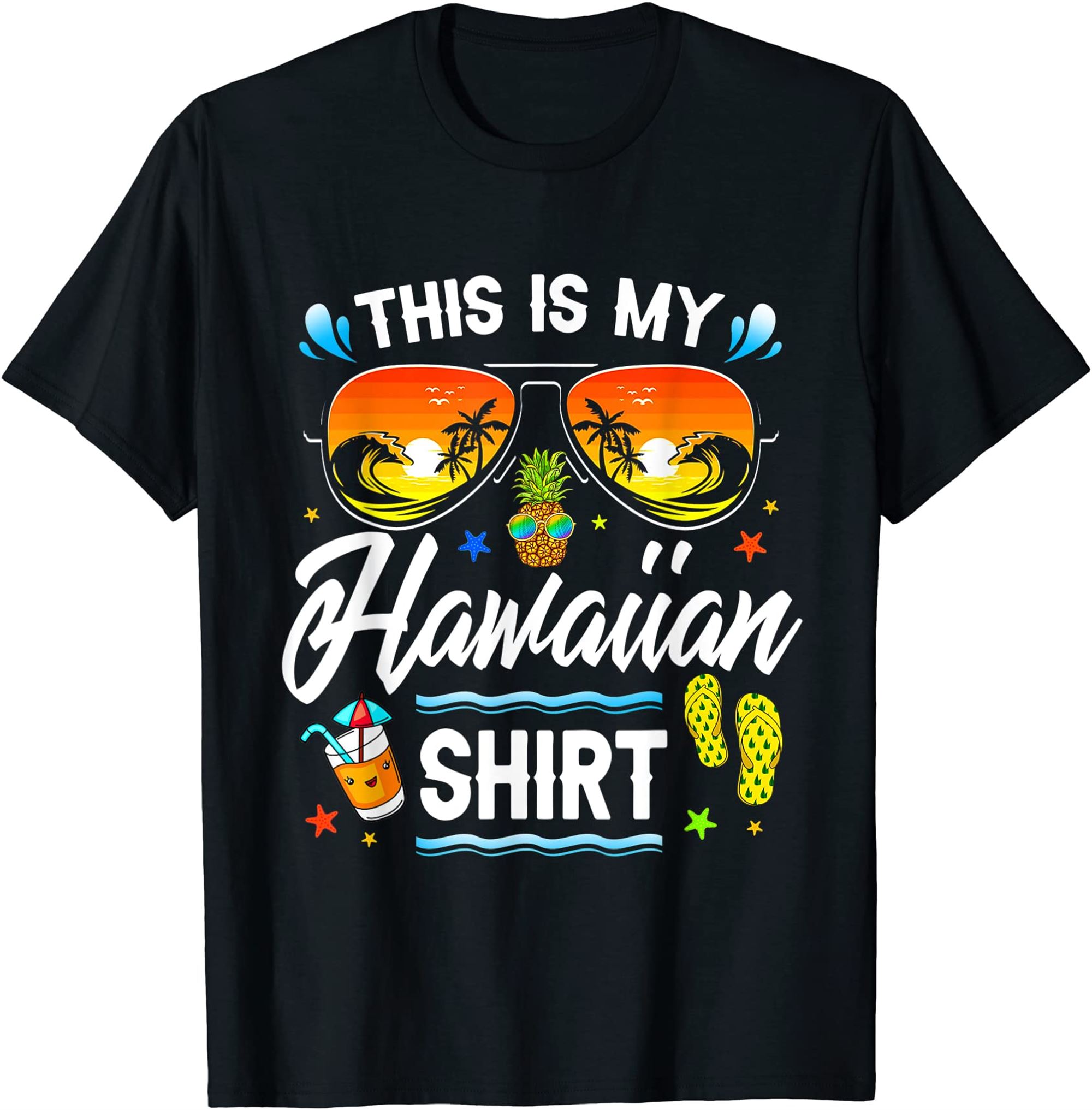 This Is My Hawaiian Shirt Luau Aloha Hawaii Beach Pineapple T-shirt Full Size Up To 5xl
