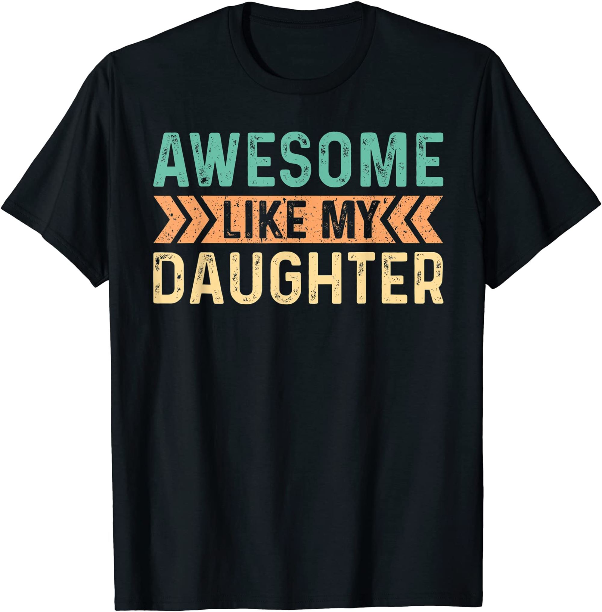 Vintage Awesome Like My Daughter Men Father T-shirt Size Up To 5xl