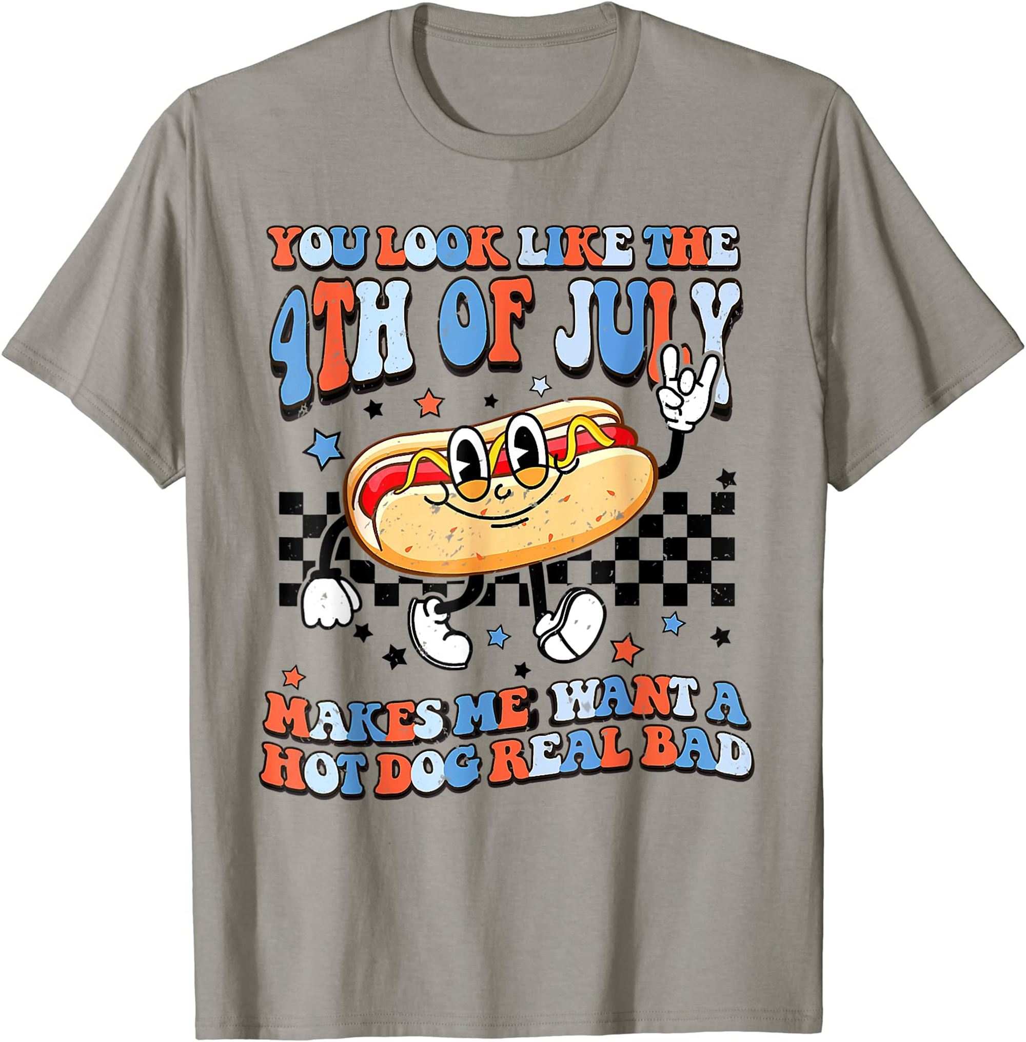 You Look Like 4th Of July Makes Me Want A Hot Dog Real Bad T-shirt Plus Size Up To 5xl