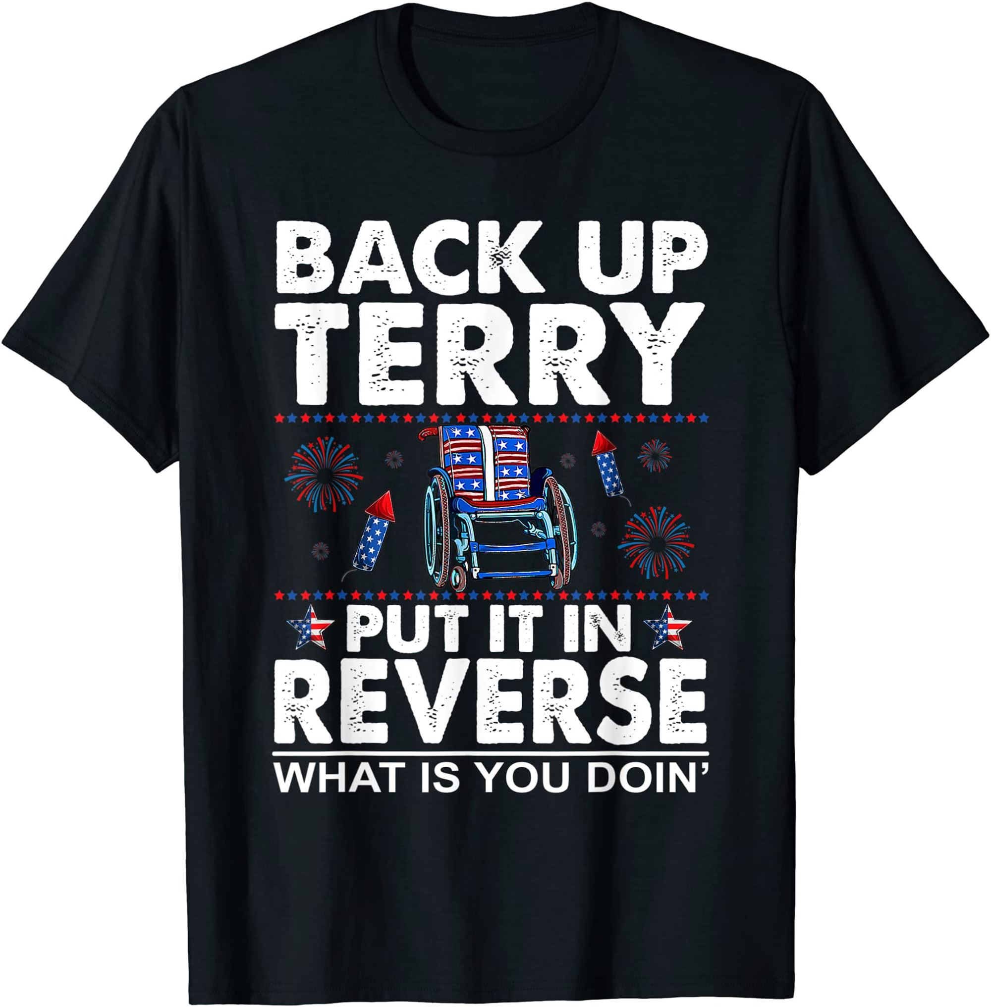 Back Up Terry Put It In Reverse Firework Funny 4th Of July T-shirt Plus Size Up To 5xl