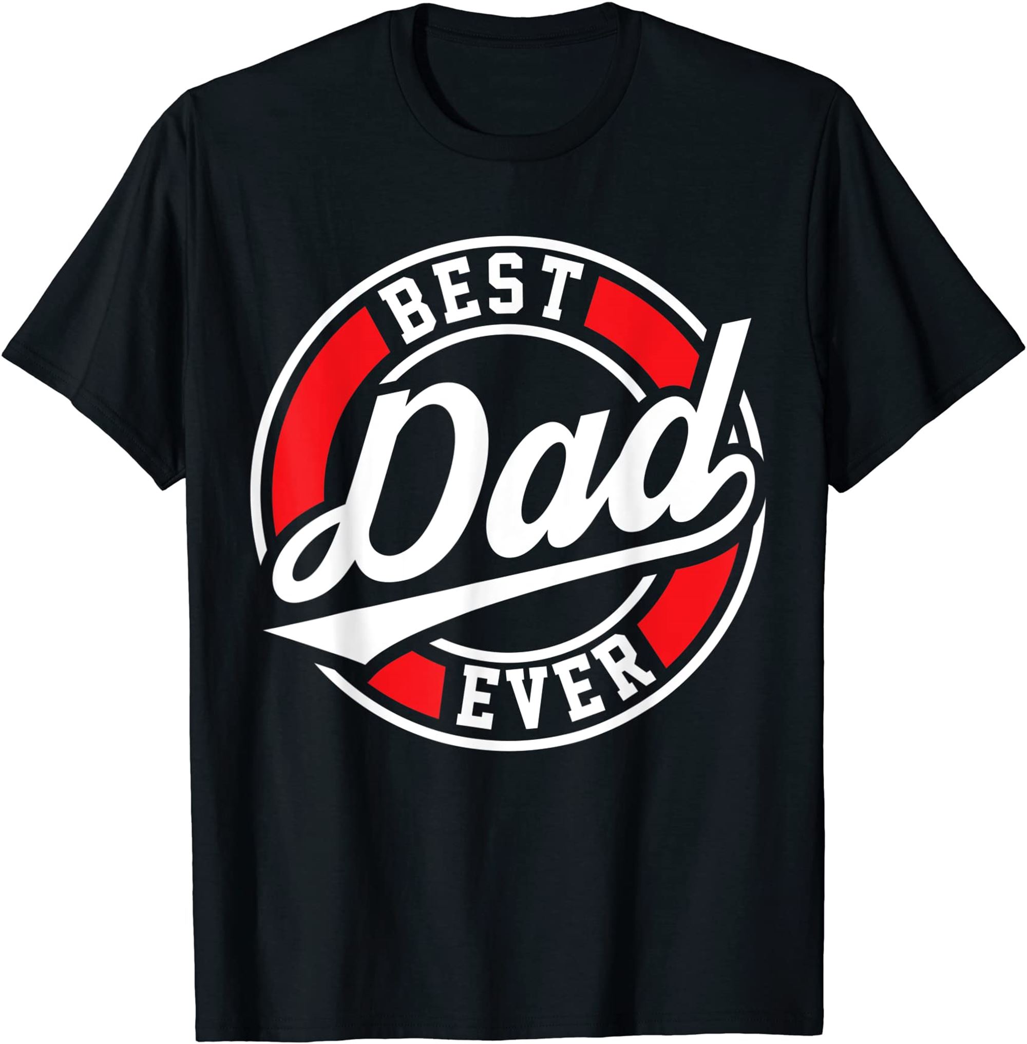 Best Dad Ever Father Daddy Fathers Day Gift T-shirt Full Size Up To 5xl