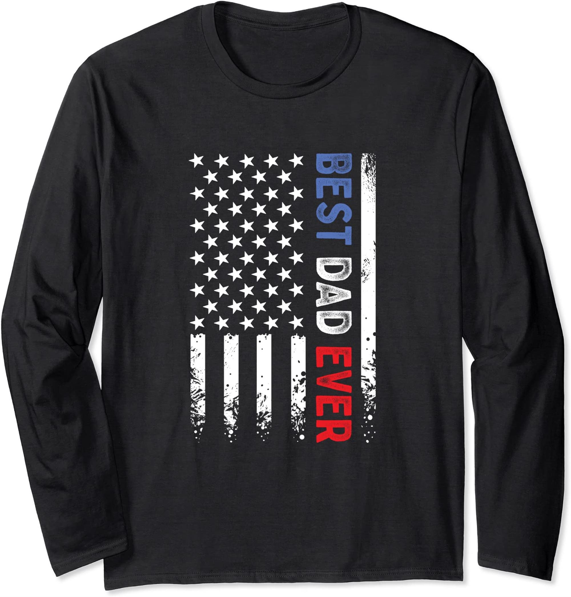 Fathers Day Best Dad Ever With Us American Flag Long Sleeve T-shirt Full Size Up To 5xl