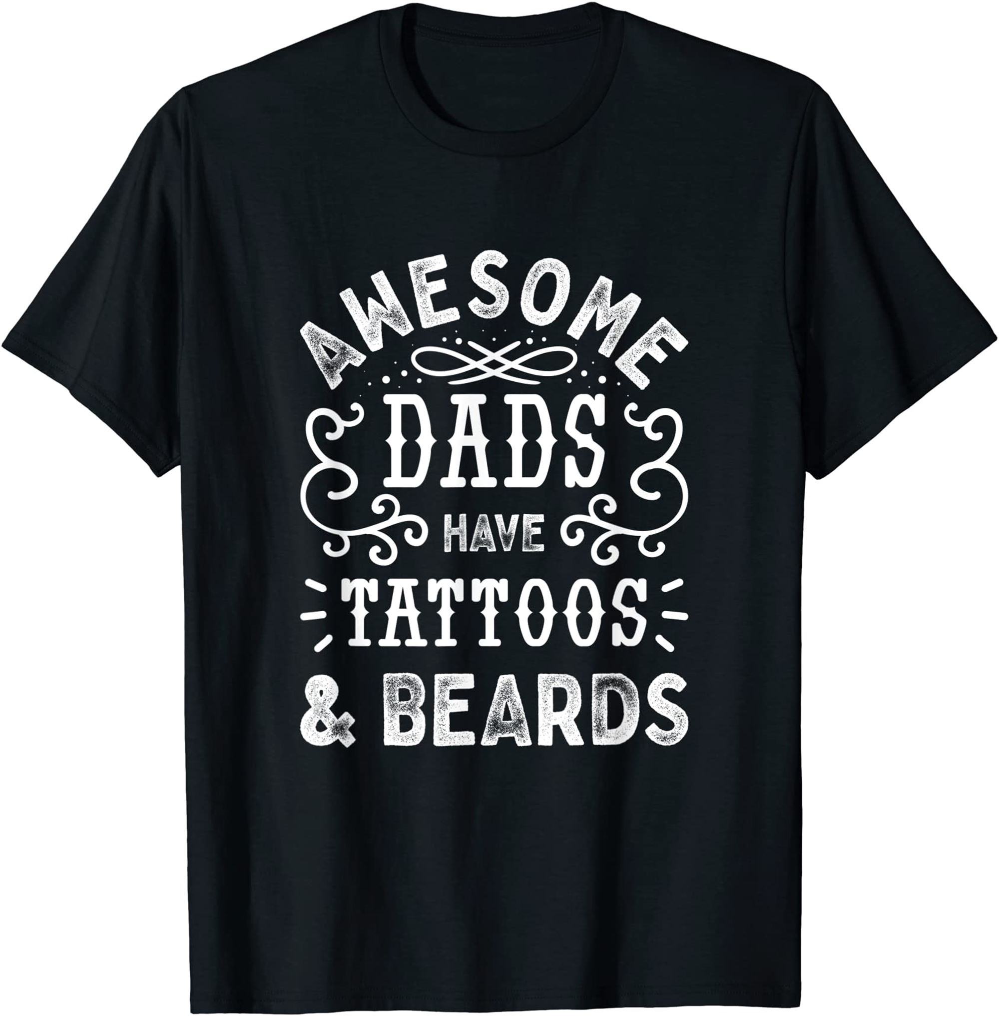 Mens Awesome Dads Have Tattoos And Beards Funny Fathers Day T-shirt Plus Size Up To 5xl