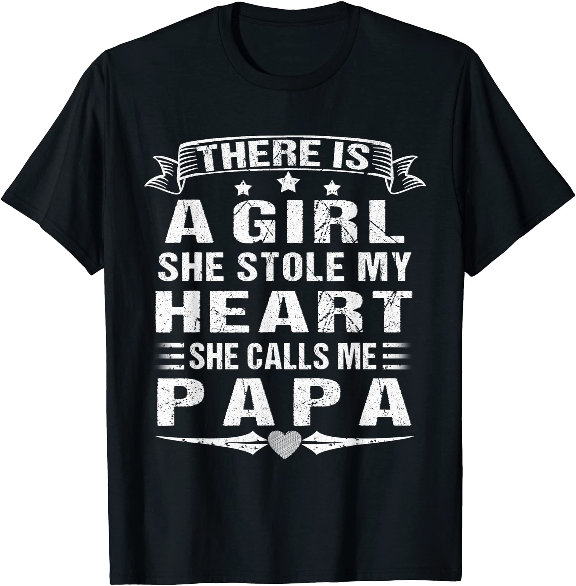 Mens There Is A Girl She Stole My Heart She Calls Me Papa T-shirt Full Size Up To 5xl