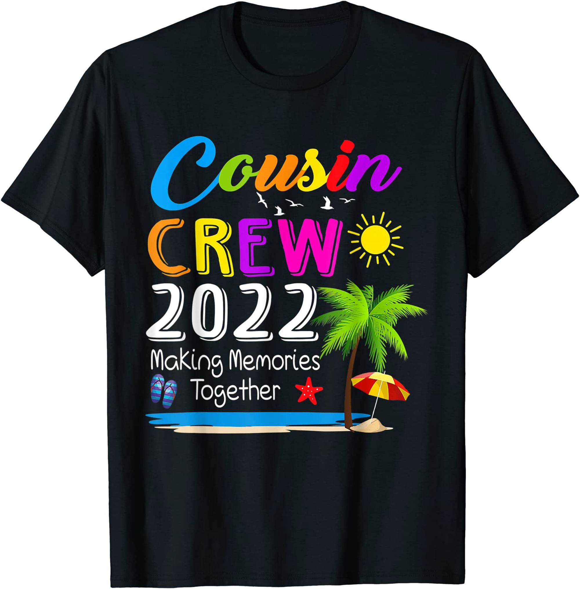 Cousin Crew 2022 Family Reunion Making Memories Together T-shirt Full Size Up To 5xl