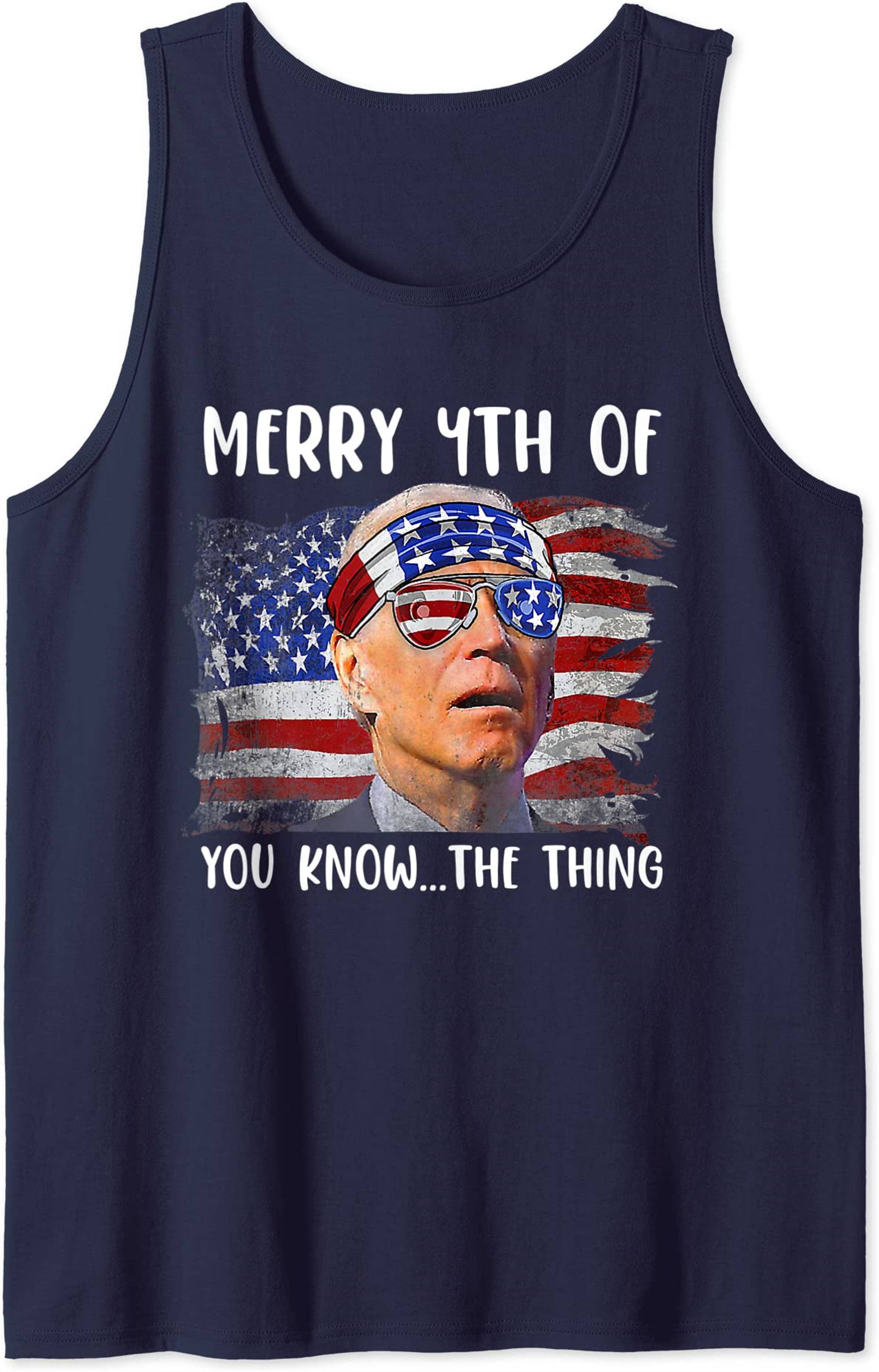 Funny Biden Confused Merry Happy 4th Of You Know The Thing Tank Top Full Size Up To 5xl