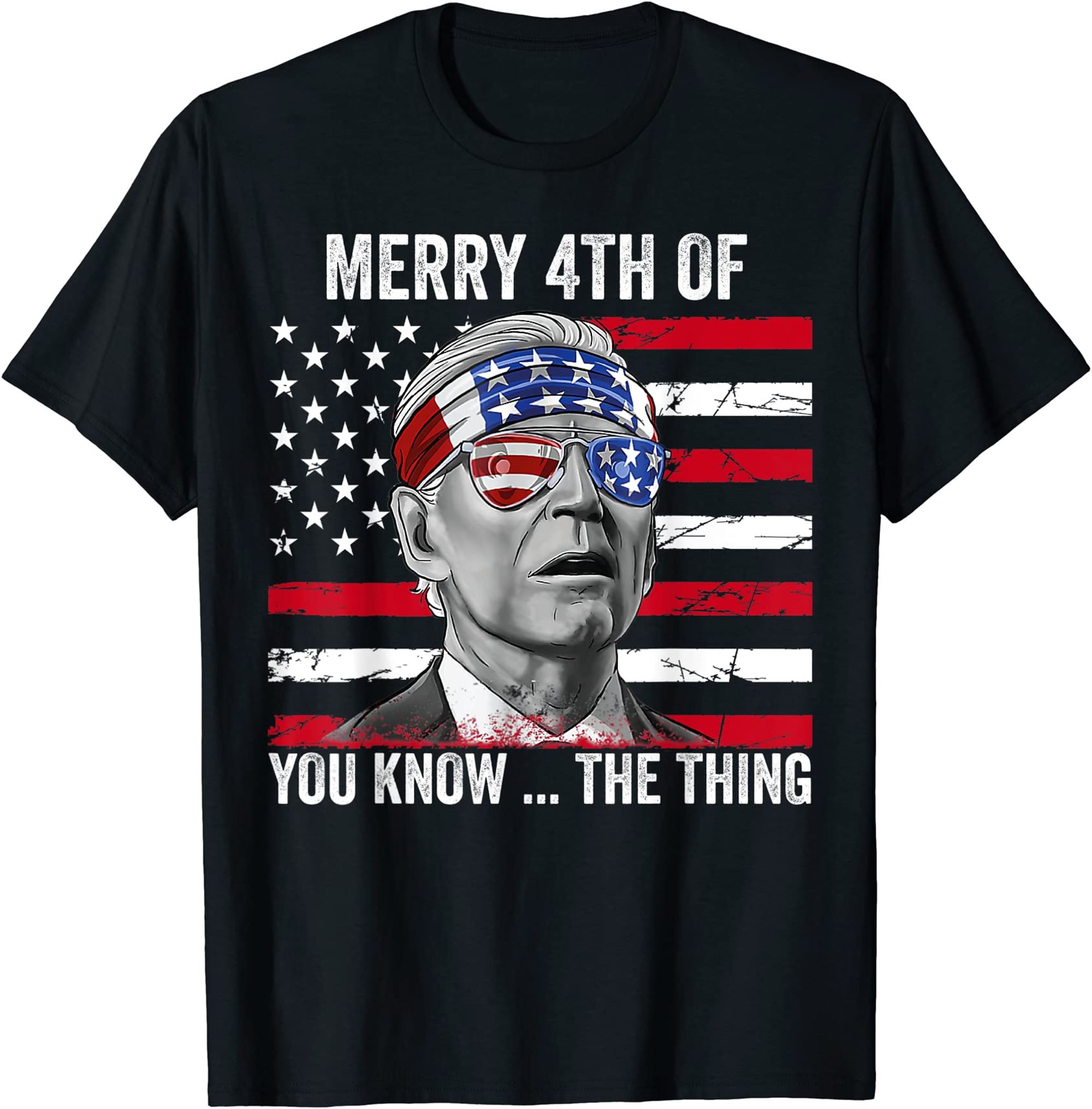 Merry 4th Of You Know The Thing Happy 4th Of July Memorial T-shirt Plus Size Up To 5xl
