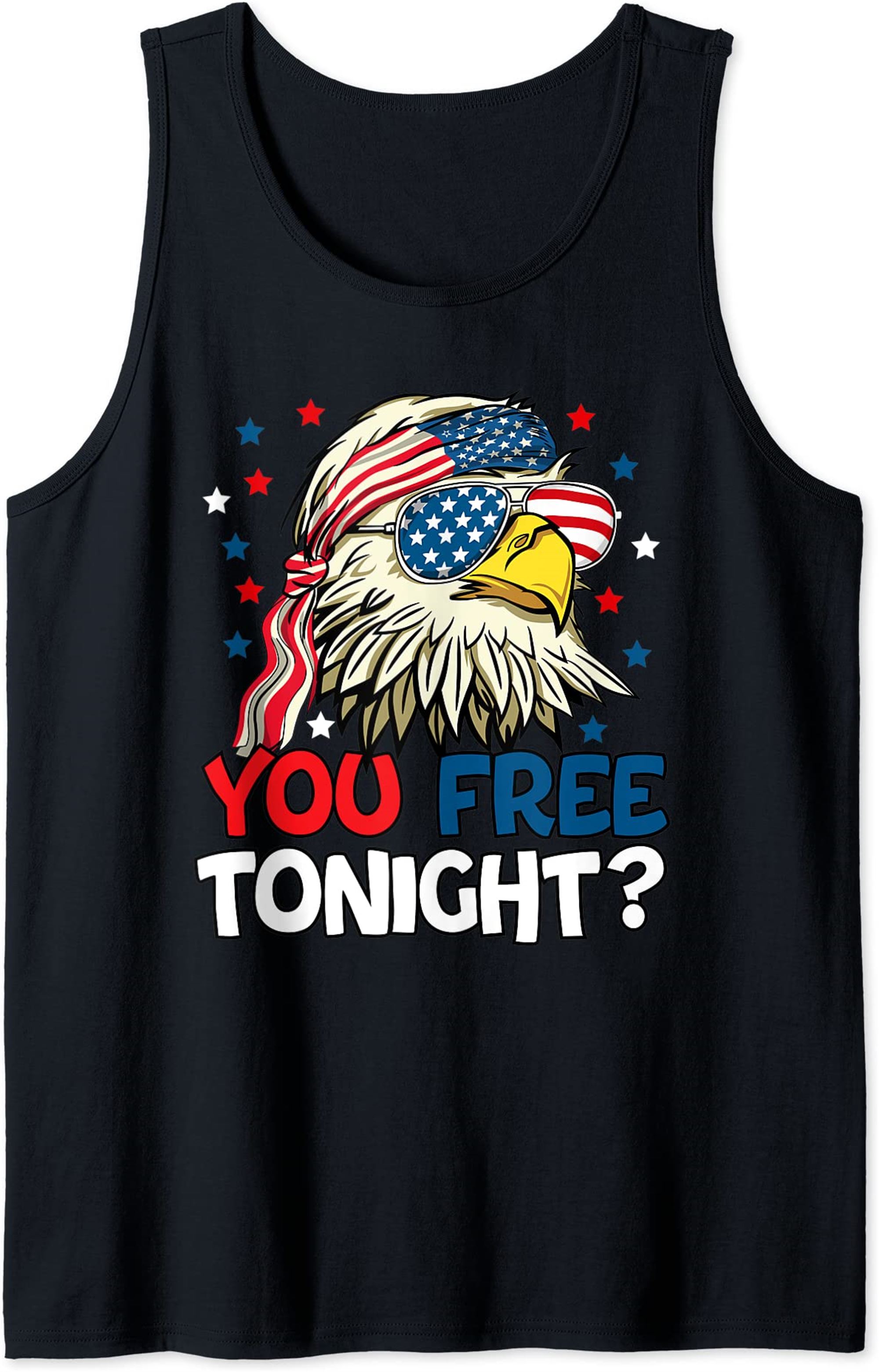Patriotic American Bald Eagle 4th Of July You Free Tonight Tank Top Plus Size Up To 5xl
