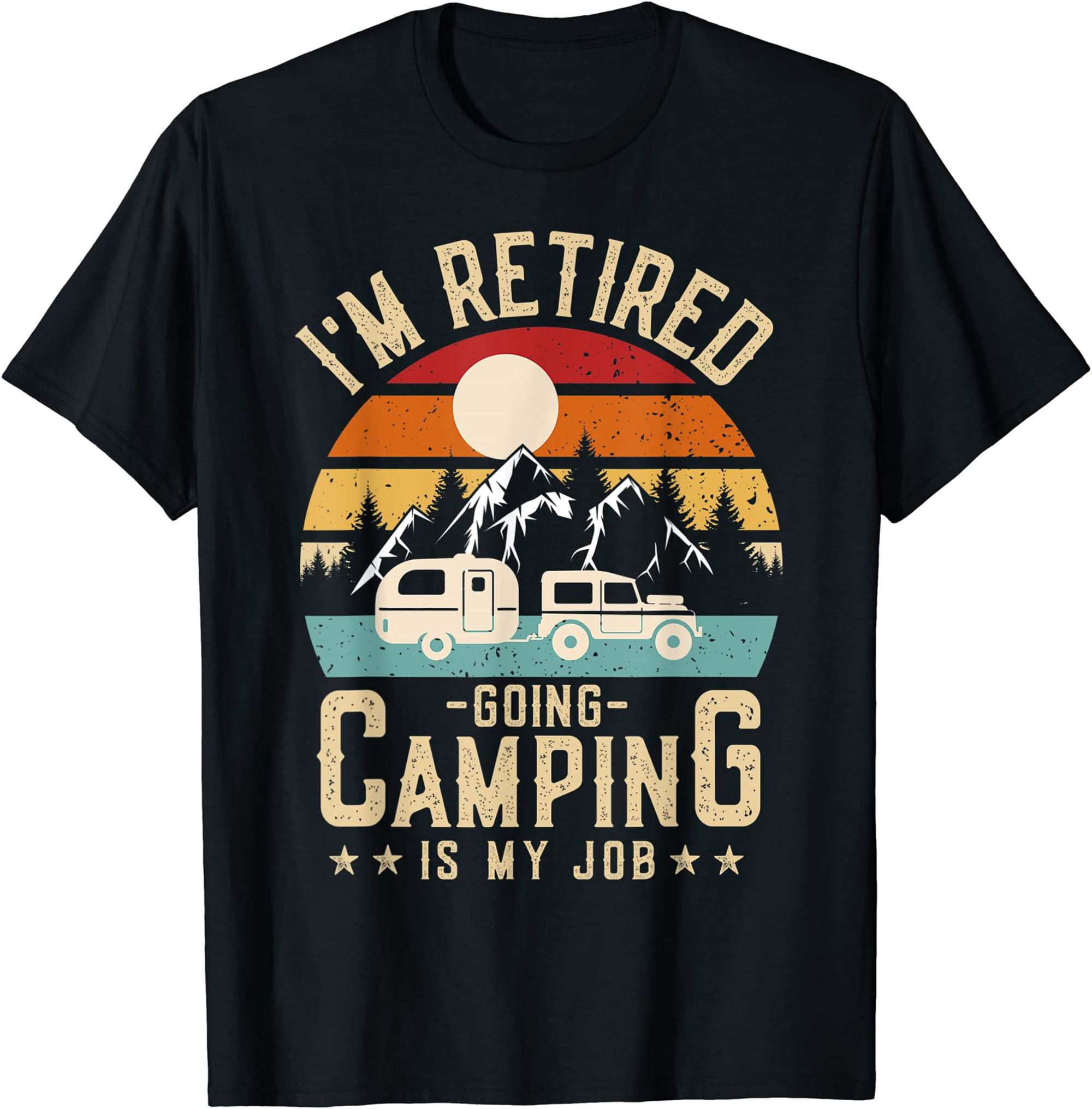 Vintage Caravan Trailer Im Retired Going Camping Is My Job T-shirt Size ...