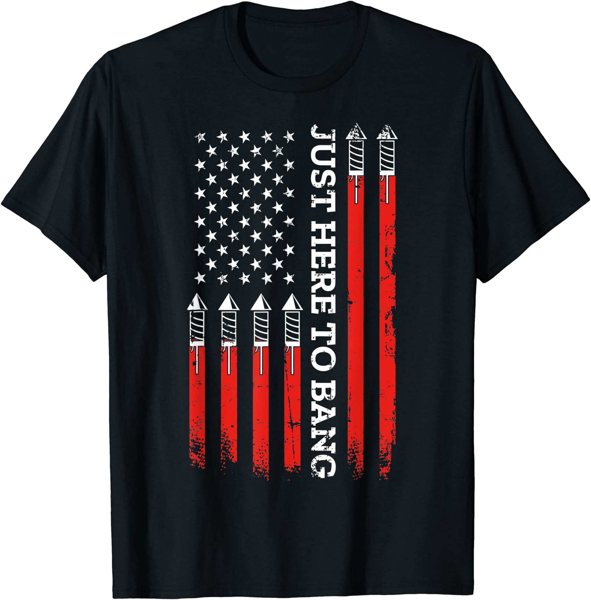 4th Of July Fireworks With Usa Flag And Just Here To Bang T-shirt Size Up To 5xl