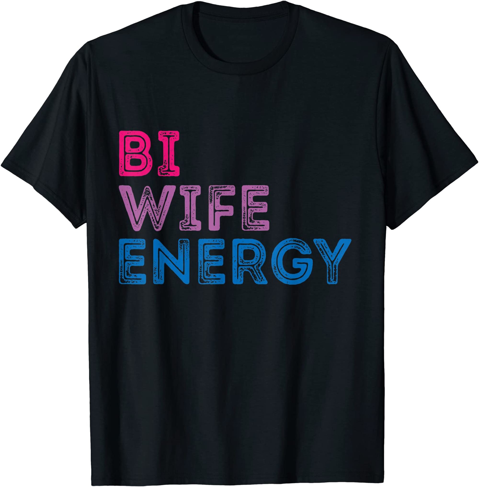 Bi Wife Energy Lgbtq T-shirt Size Up To 5xl