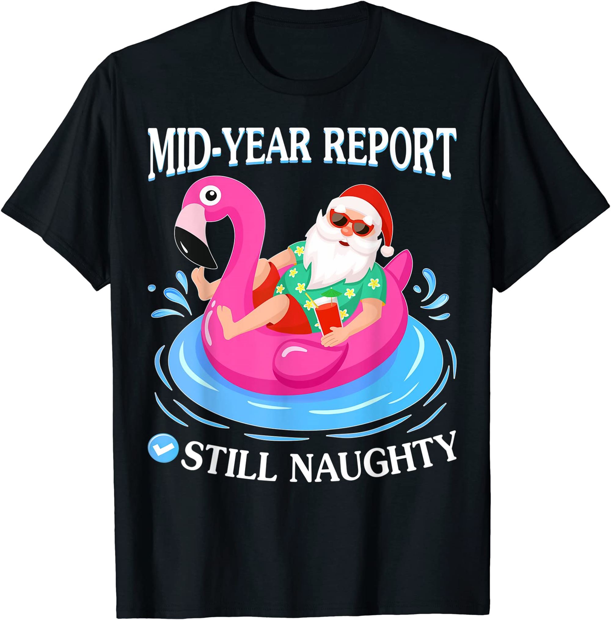 Christmas In July Mid Year Report Still Naughty Santa T-shirt Full Size Up To 5xl