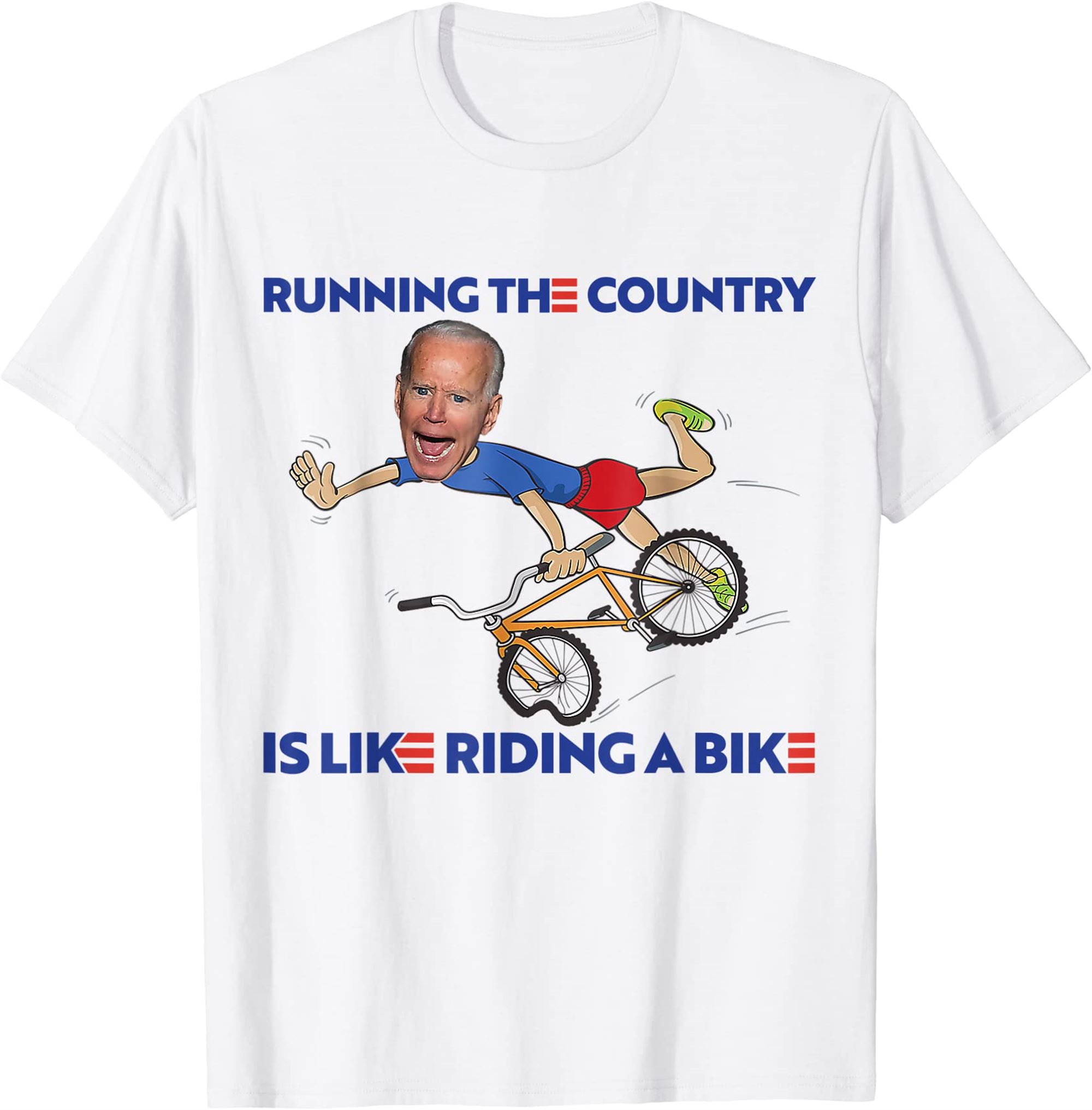 Funny Joe Biden Running The Country Is Like Riding A Bike T-shirt Full Size Up To 5xl