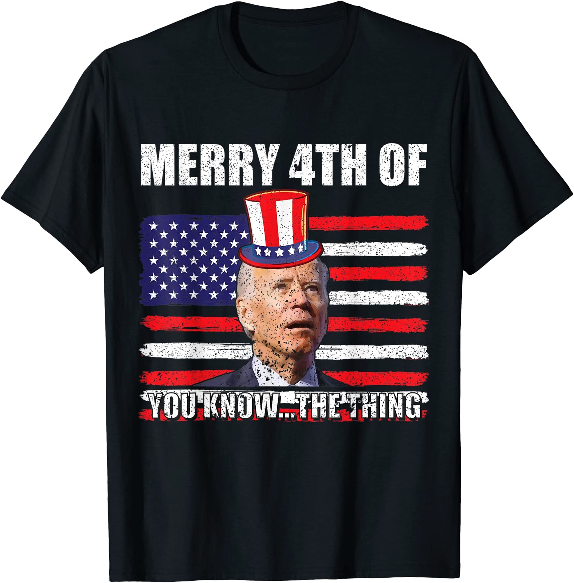Funny Merry 4th Of July You Know The Thing Joe Biden Men T-shirt Plus Size Up To 5xl