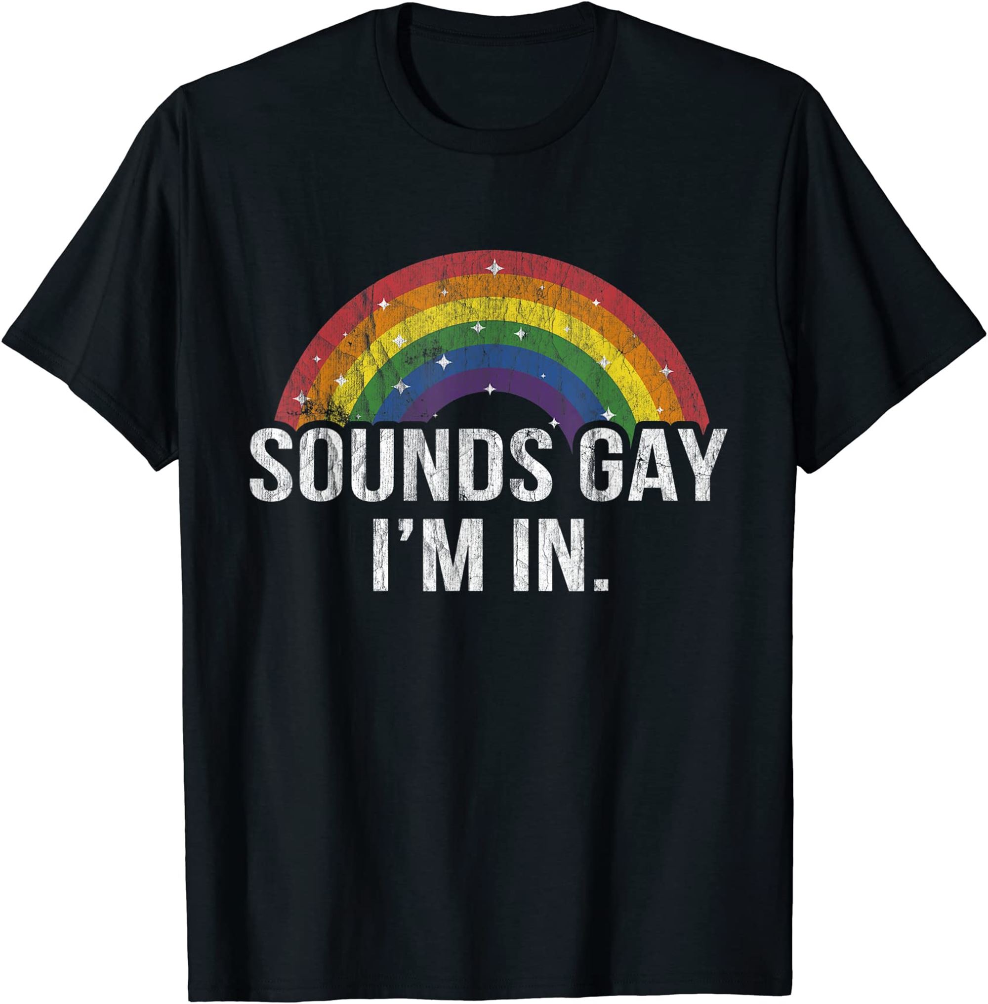 Funny Sounds Gay Im In With Rainbow Flag For Pride Month T-shirt Full Size Up To 5xl