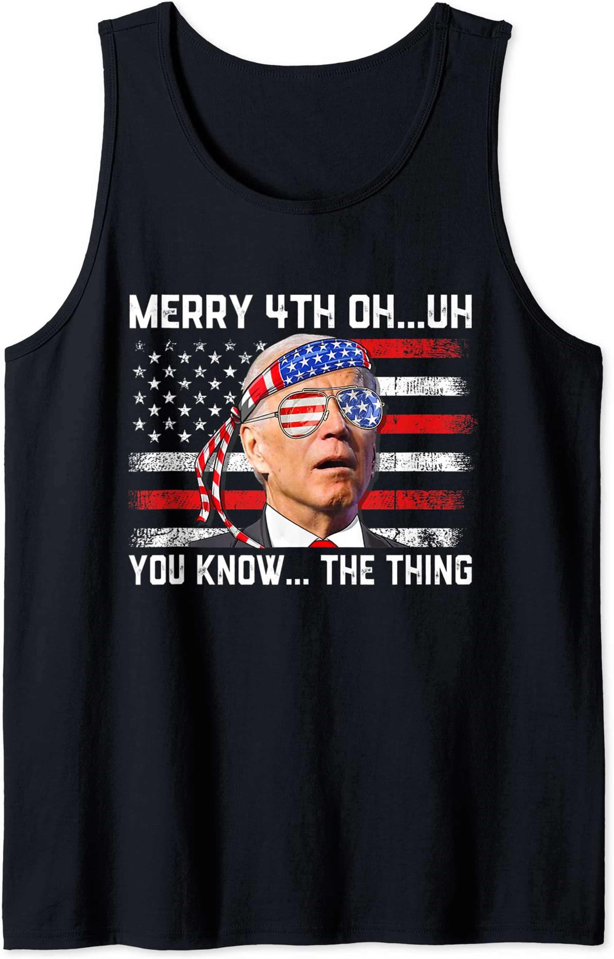 Happy Uh You Know The Thing Funny Joe Biden 4th Of July Tank Top Plus Size Up To 5xl