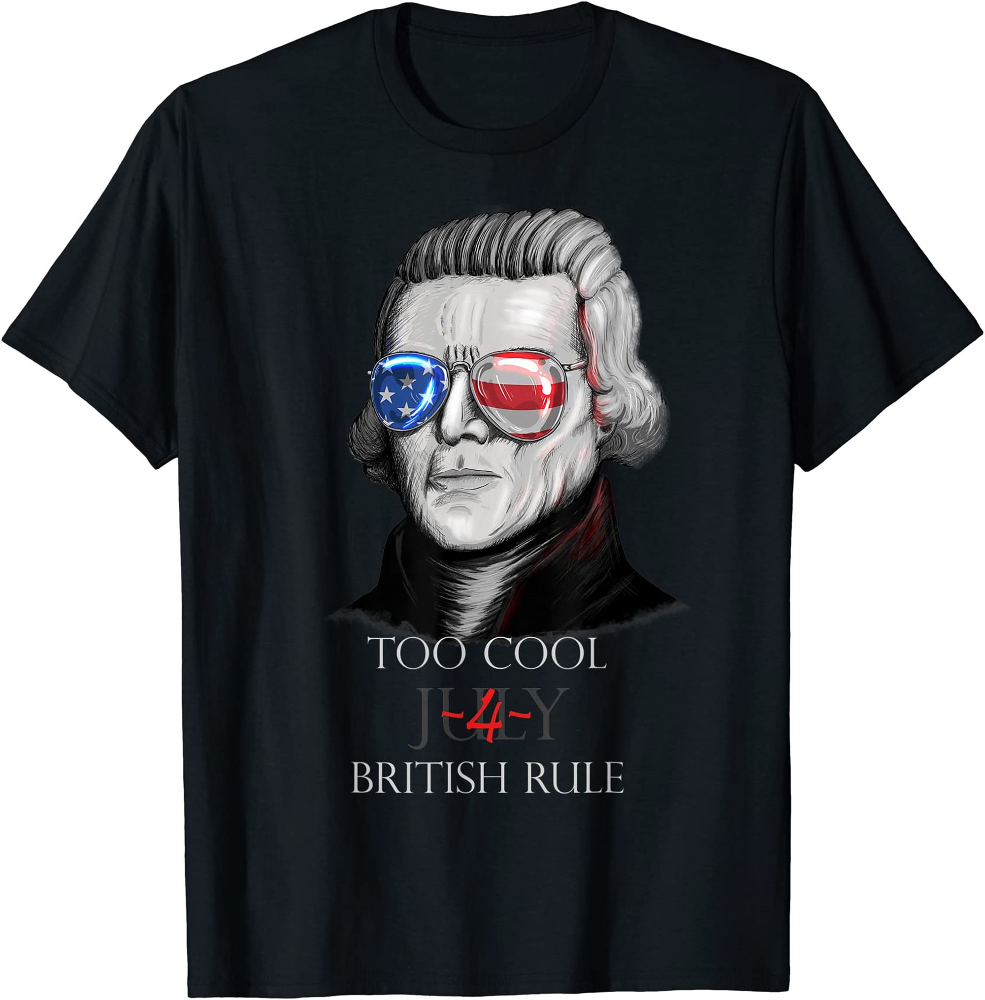Thomas Jefferson Too Cool For British Rule 4th July T-shirt Size Up To 5xl