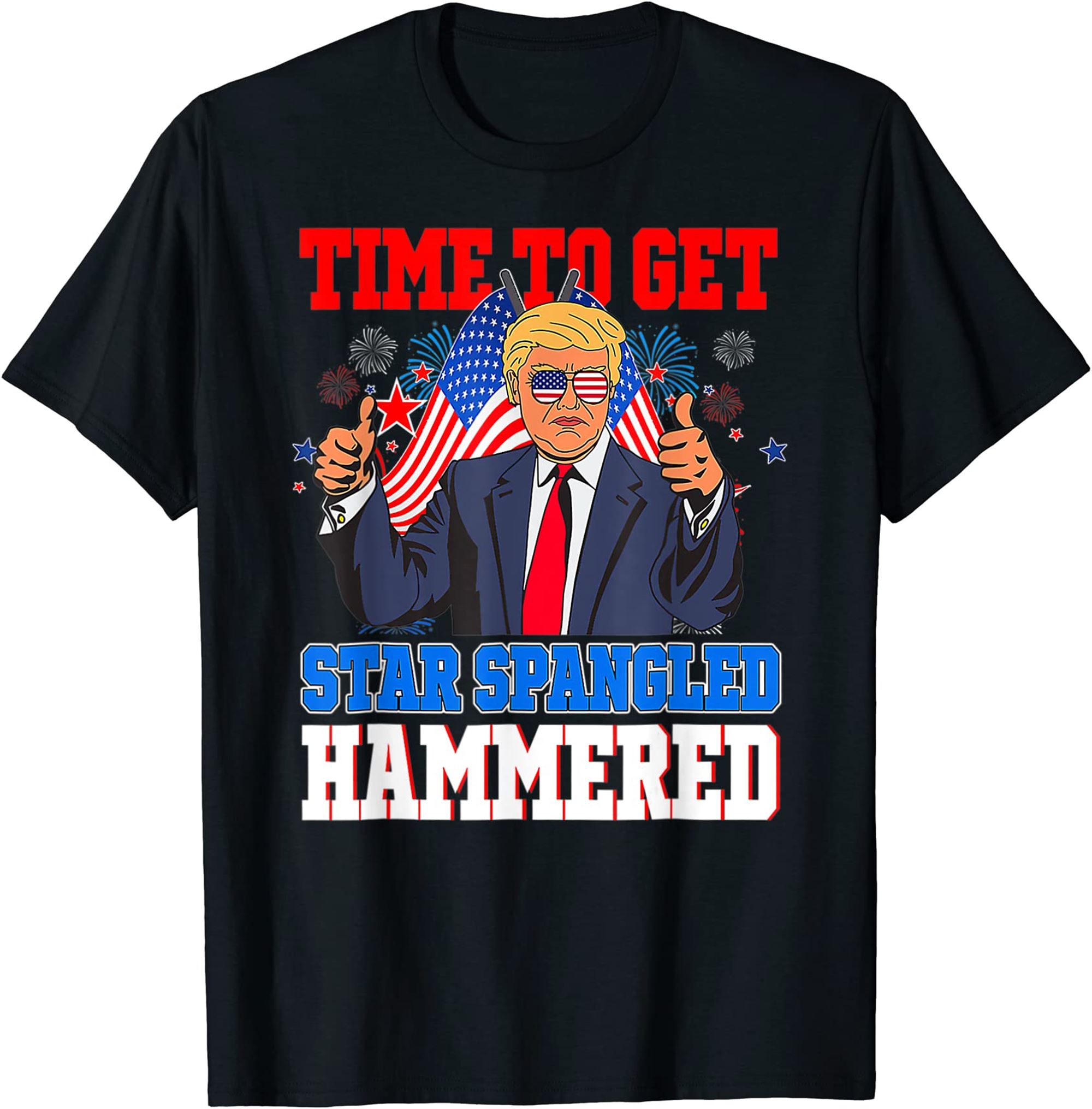 Trump Merica 4th Of July Time To Get Star Spangled Hammered T-shirt Plus Size Up To 5xl