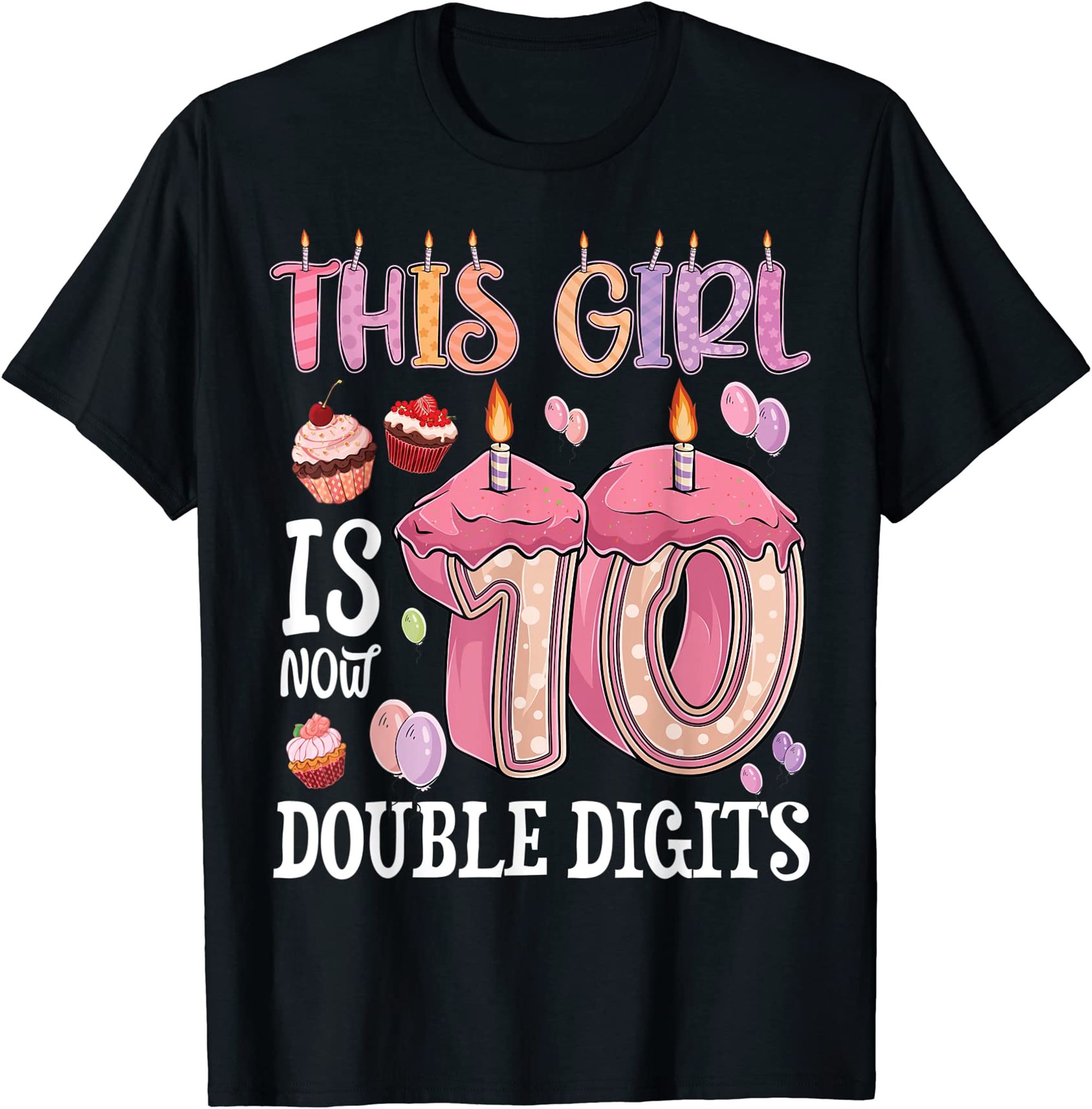 10th Birthday This Girl Is Now 10 Years Old Double Digits T-shirt Plus Size Up To 5xl