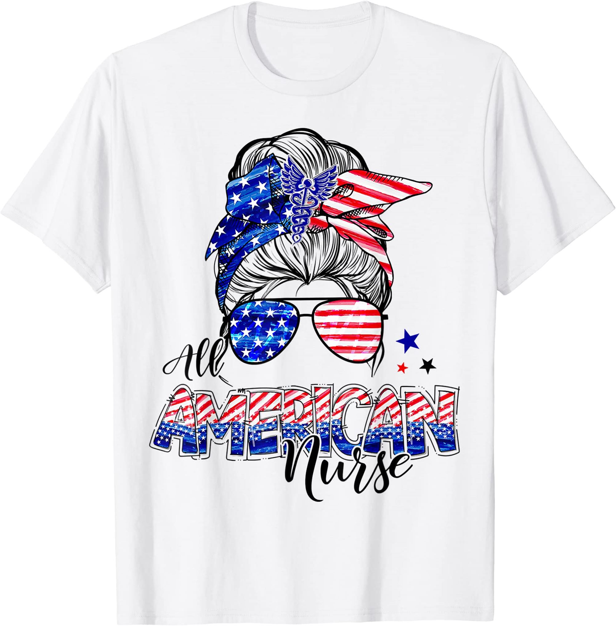 American Flag Patriotic Nurse Messy Bun 4th Of July T-shirt Size Up To 5xl