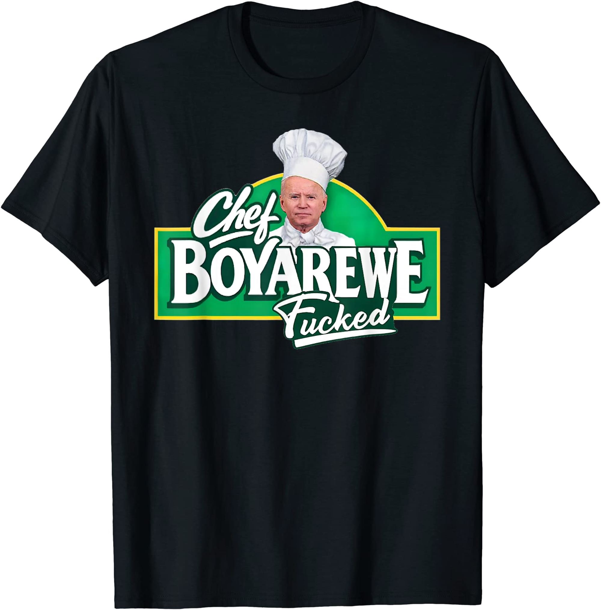 Chef Boyarewe Fucked Funny Chef Biden Trump 2024 T-shirt Plus Size Up To 5xl