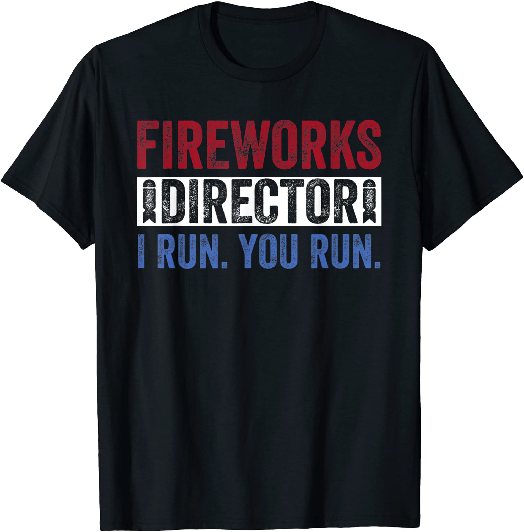Fireworks Director Shirt Funny 4th Of July Red White Blue T-shirt Full Size Up To 5xl