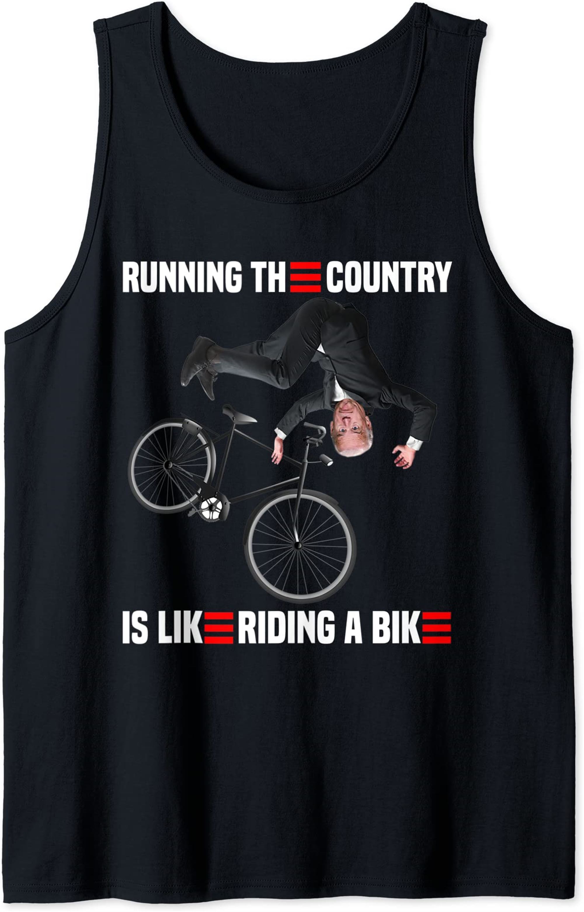 Funny Biden Running The Country Is Like Riding A Bike Tank Top Plus Size Up To 5xl