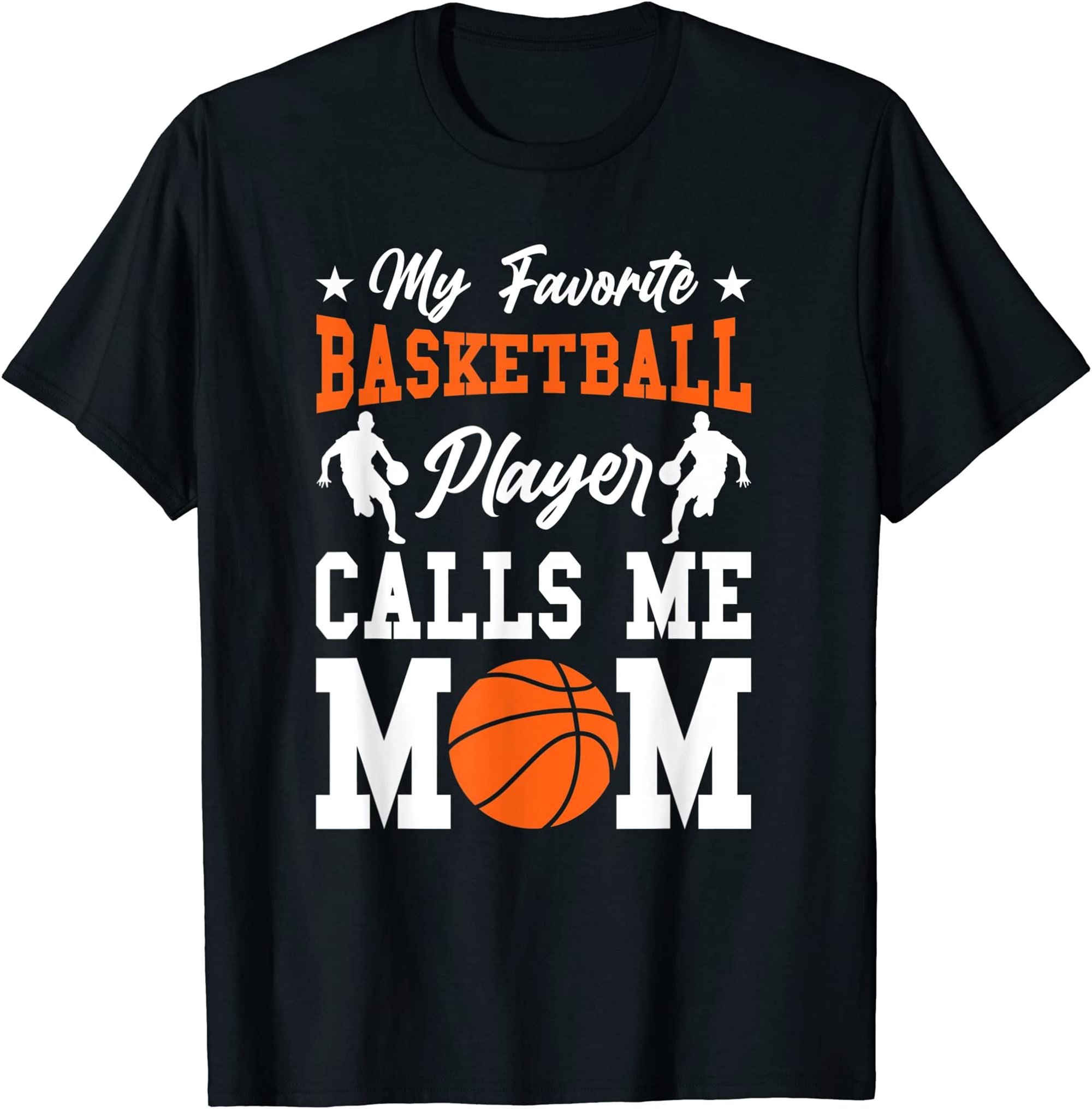 Funny My Favorite Basketball Player Calls Mom T-shirt Plus Size Up To 5xl