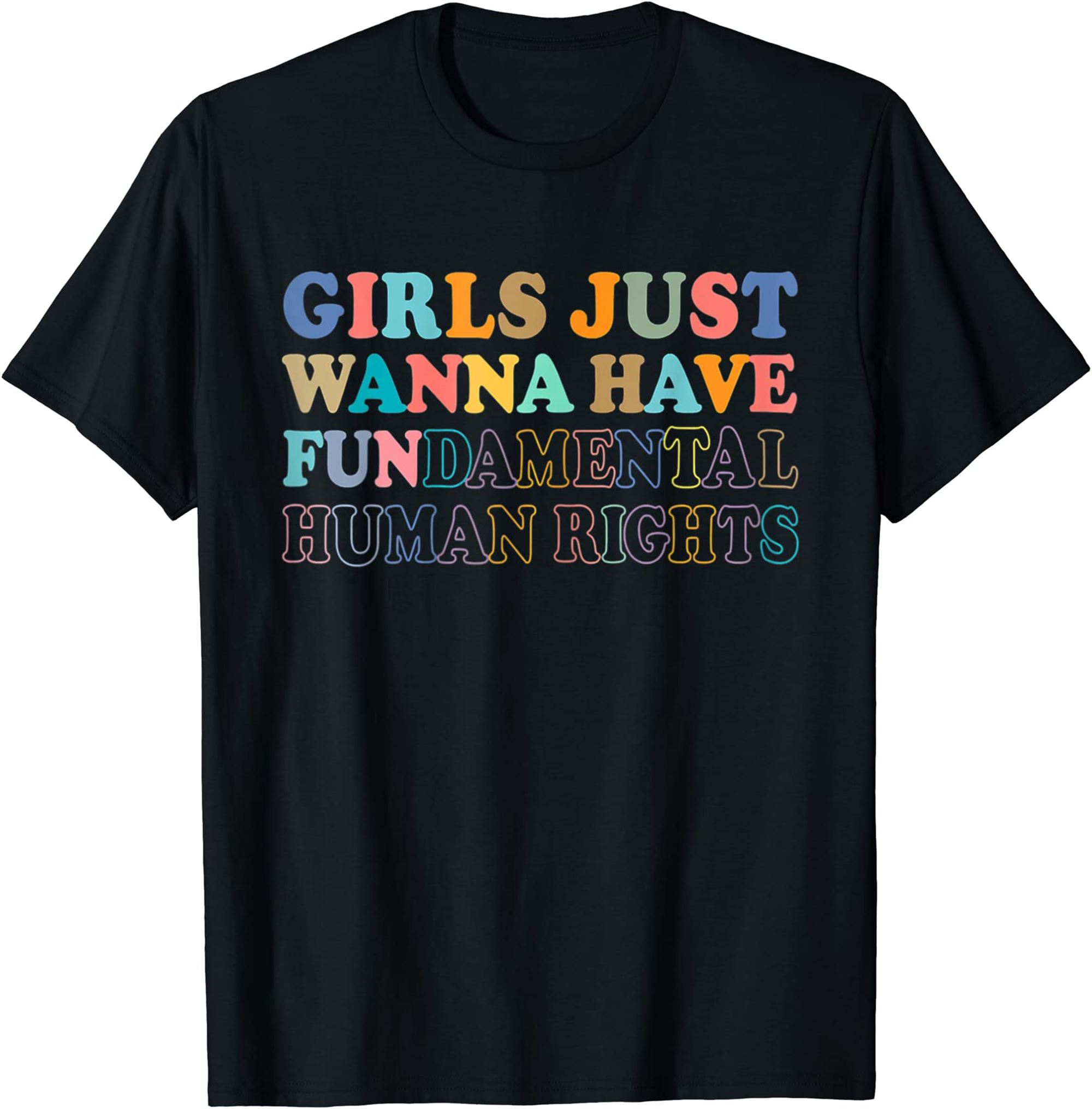 Girls Just Wanna Have Fundamental Human Rights T-shirt Full Size Up To 5xl