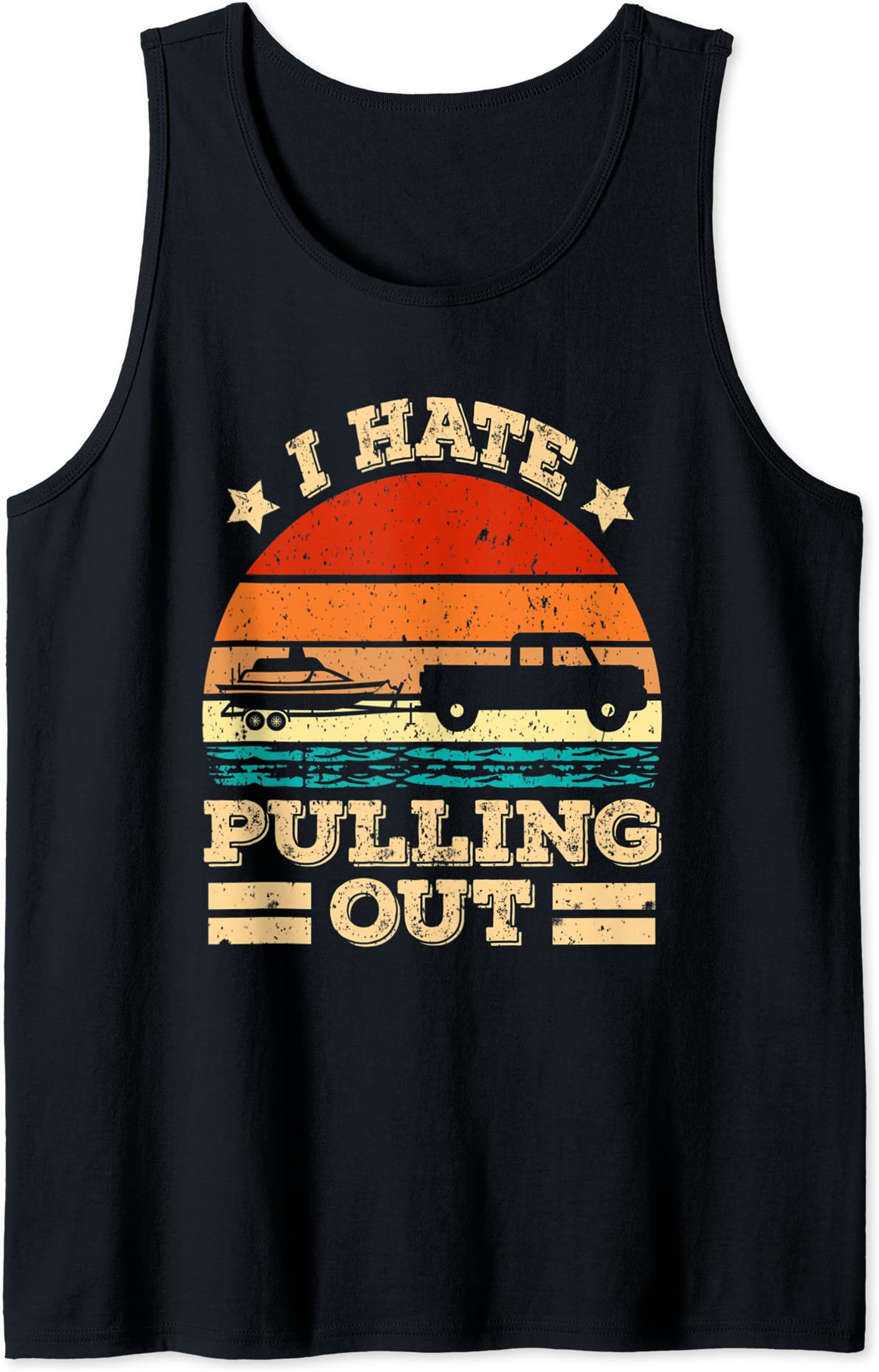 I Hate Pulling Out Retro Boating Boat Captain Tank Top Size Up To 5xl