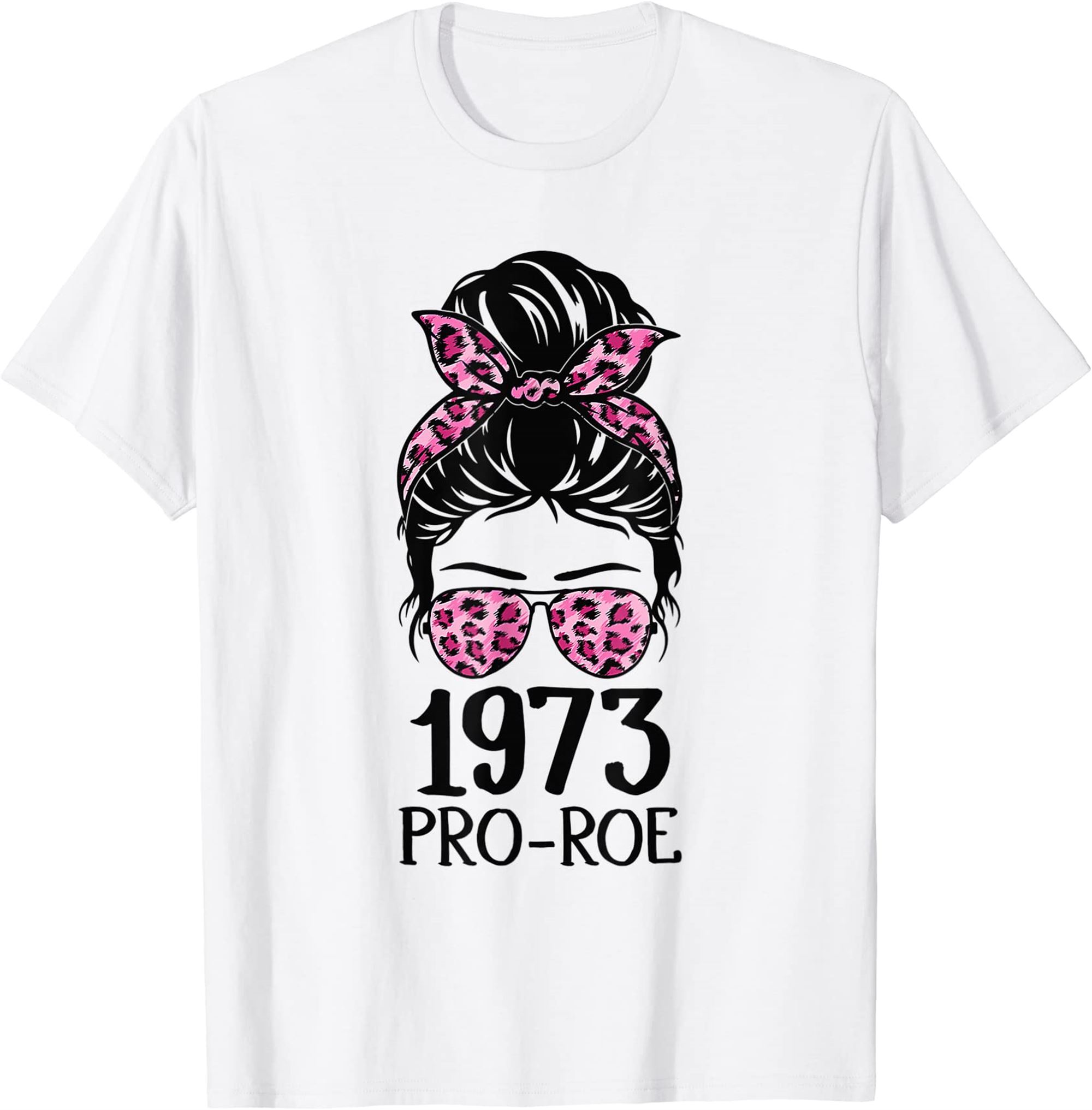 Pro 1973 Roe Pro Choice 1973 Womens Rights Feminism T-shirt Plus Size Up To 5xl