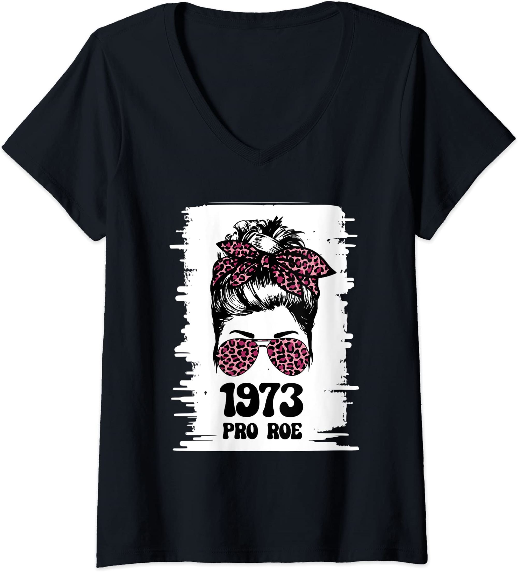 Womens Womens Rights Feminism Protect A Messy Bun 1973 Pro Roe V Neck Tshirt Size Up To 5xl