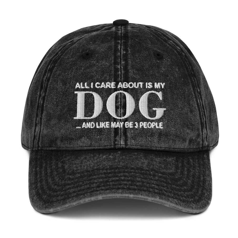 All I Care About Is My Dog And May Be 3 People Hat_black All I Care About Is My Dog And May Be 3 People Hat_black