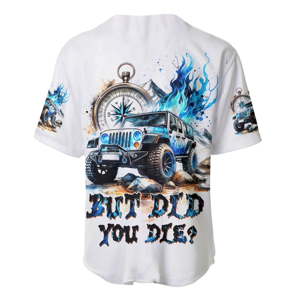 Blue Flame Jeep But Did You Die Baseball Jersey Blue Flame Jeep But Did You Die Baseball Jersey