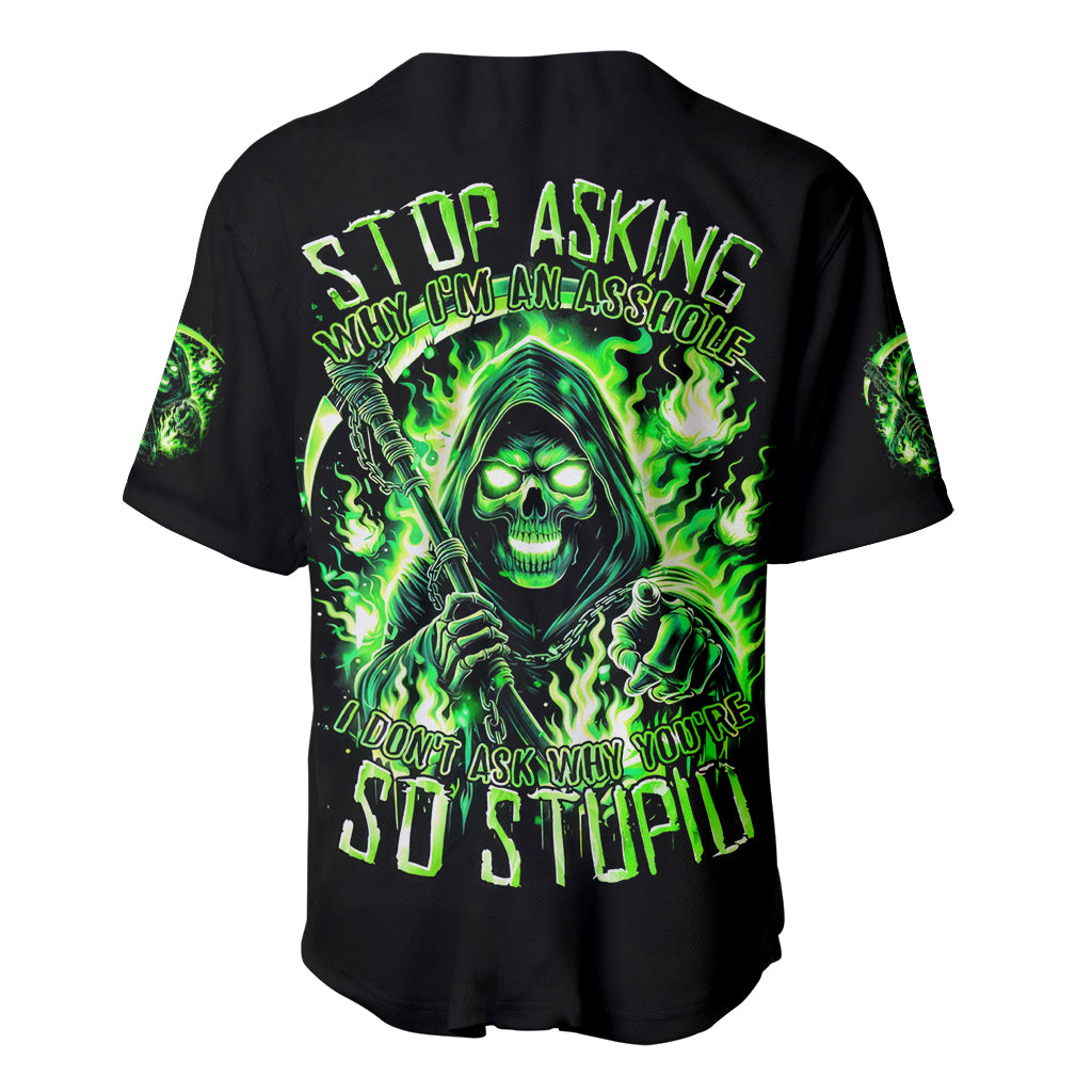 Flame Reaper Skull Stop Asking Why Im Baseball Jersey Flame Reaper Skull Stop Asking Why Im Baseball Jersey