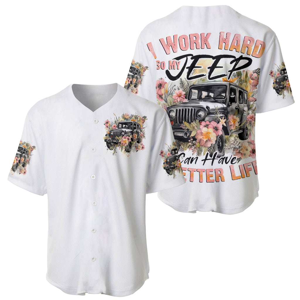 Flower Jeep I Work Hard So My Baseball Jersey Flower Jeep I Work Hard So My Baseball Jersey