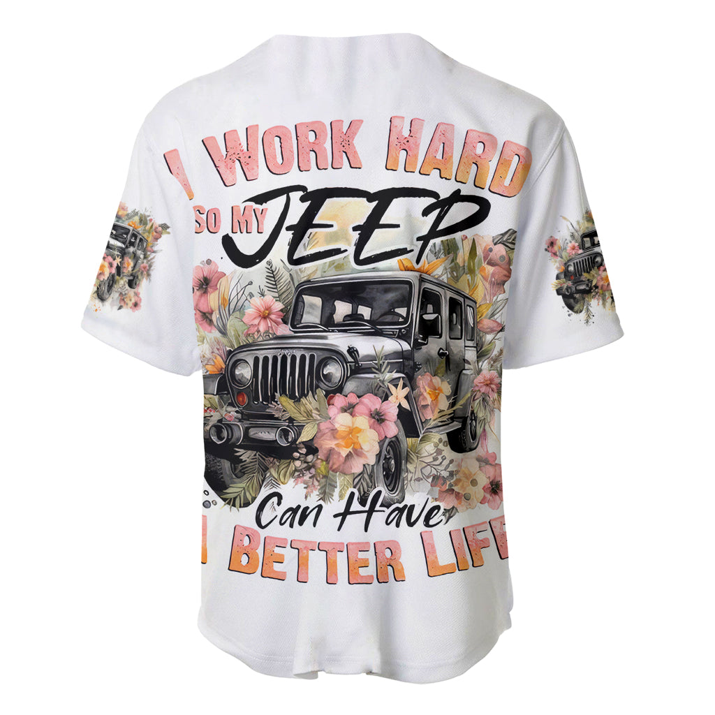 Flower Jeep I Work Hard So My Baseball Jersey Flower Jeep I Work Hard So My Baseball Jersey