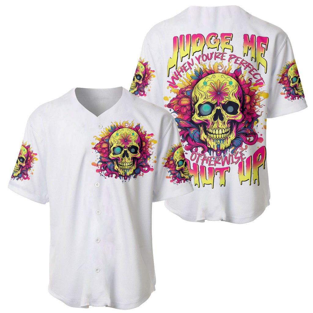 Flower Skull Judge Me When Youre Perfect Baseball Jersey Flower Skull Judge Me When Youre Perfect Baseball Jersey