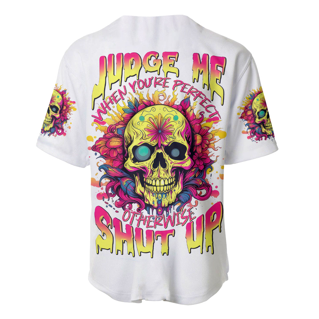 Flower Skull Judge Me When Youre Perfect Baseball Jersey Flower Skull Judge Me When Youre Perfect Baseball Jersey