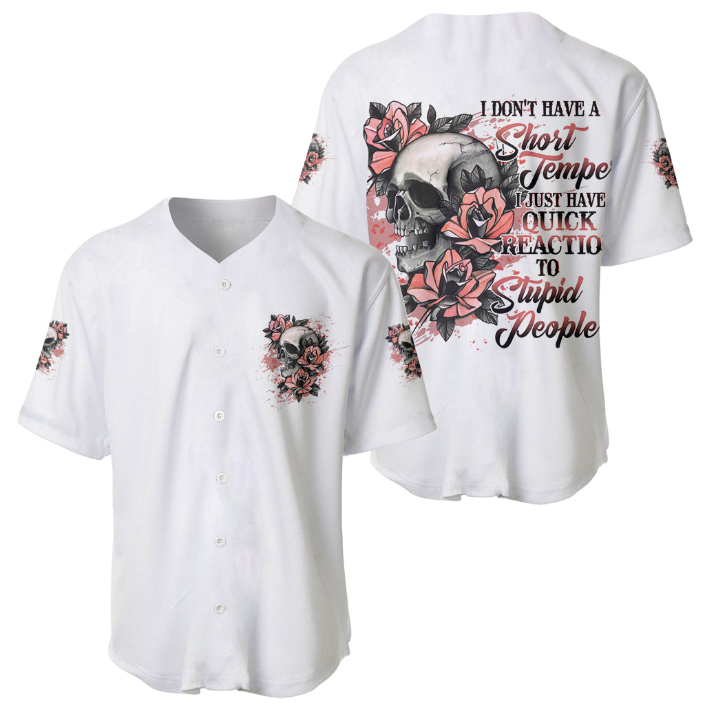 I Dont Have A Short Temper Baseball Jersey I Dont Have A Short Temper Baseball Jersey