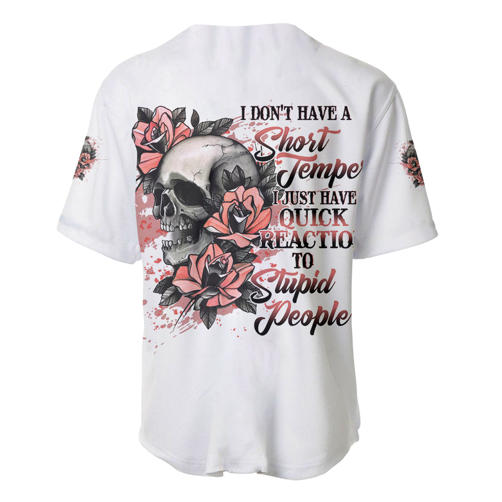 I Dont Have A Short Temper Baseball Jersey I Dont Have A Short Temper Baseball Jersey