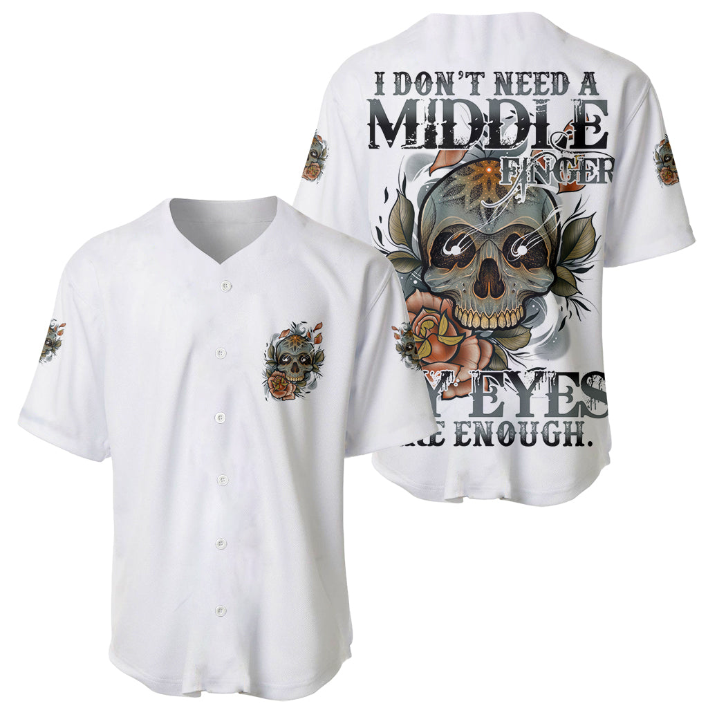 I Dont Need A Middle Skull Baseball Jersey I Dont Need A Middle Skull Baseball Jersey
