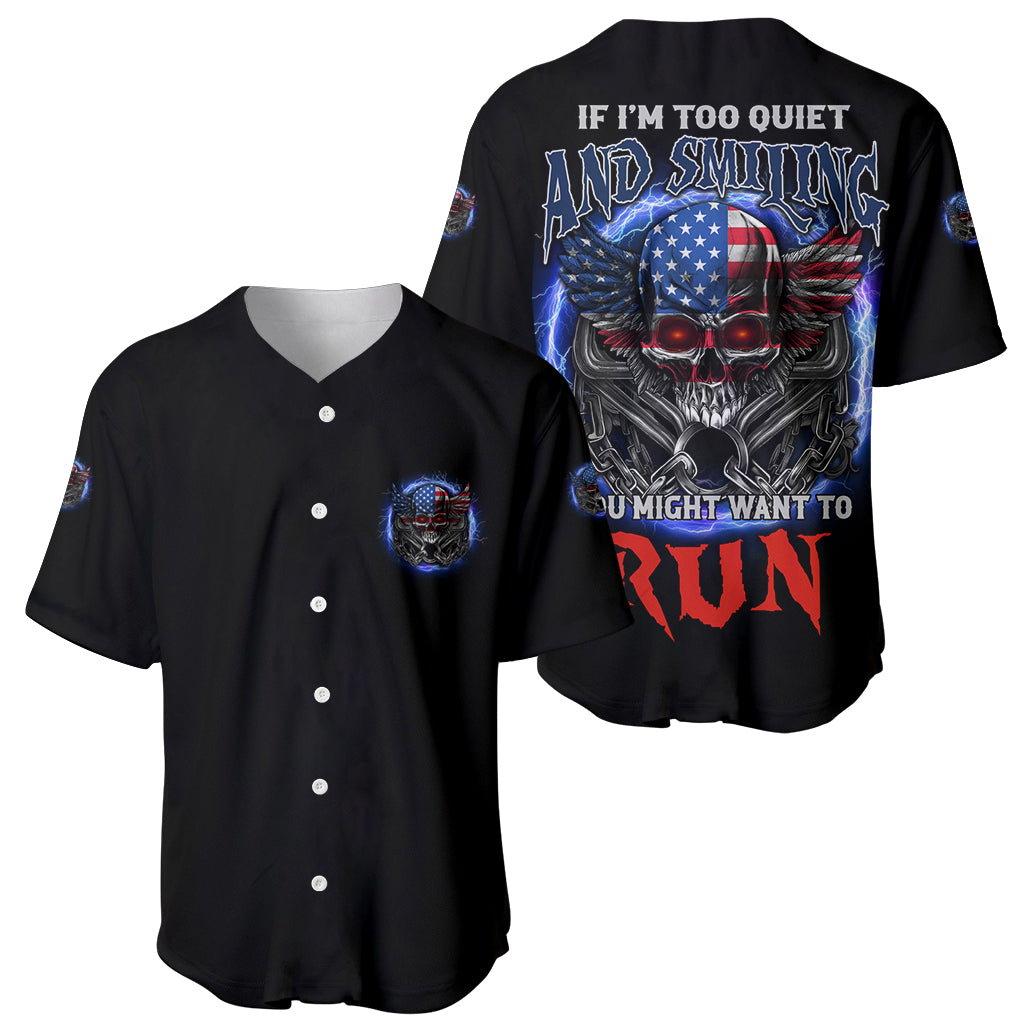 If Im Too Quiet And Smiling America Baseball Jersey If Im Too Quiet And Smiling America Baseball Jersey