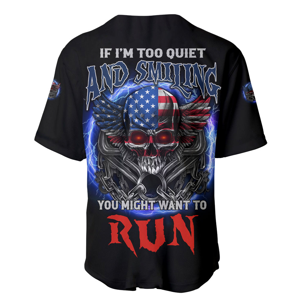 If Im Too Quiet And Smiling America Baseball Jersey If Im Too Quiet And Smiling America Baseball Jersey