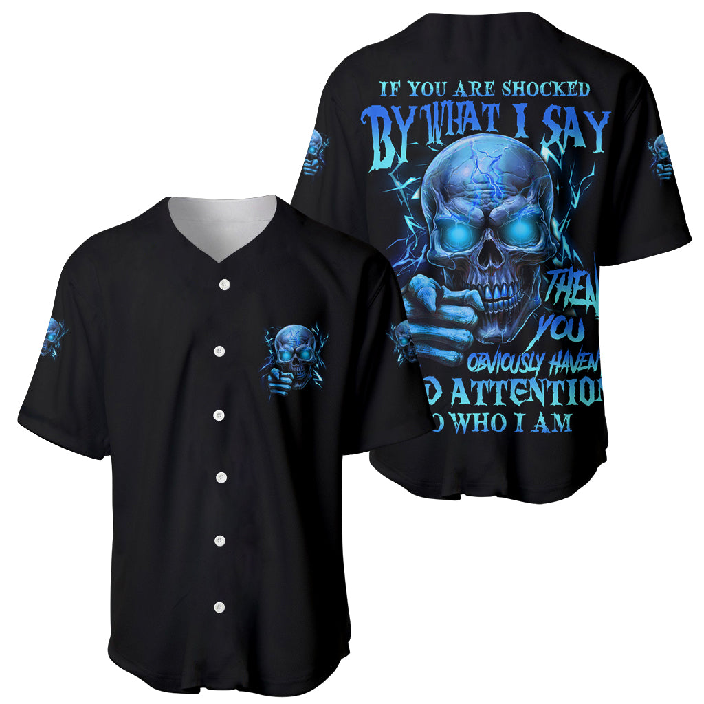 If You Are Shocked By What I_1 Baseball Jersey If You Are Shocked By What I_1 Baseball Jersey