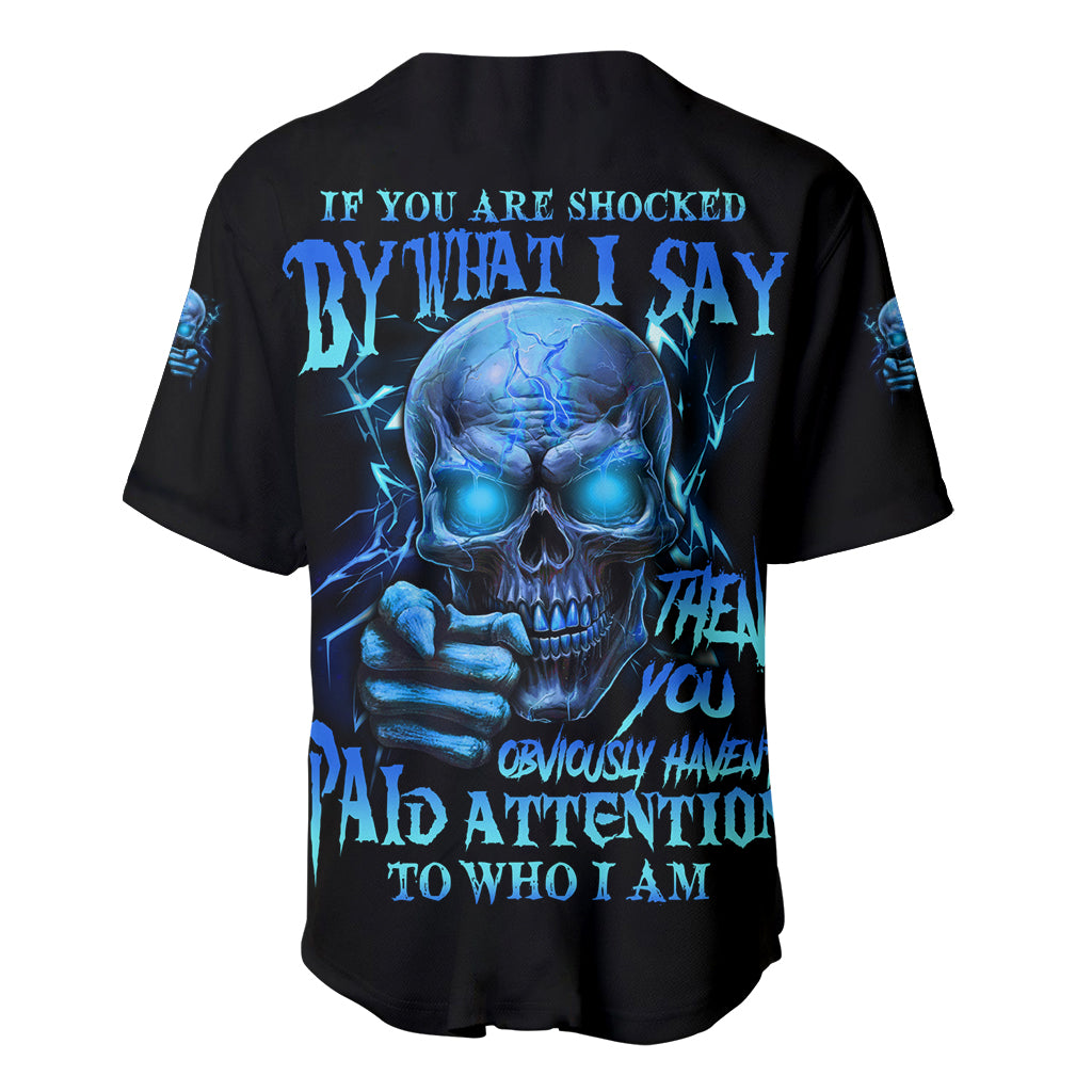 If You Are Shocked By What I_1 Baseball Jersey If You Are Shocked By What I_1 Baseball Jersey