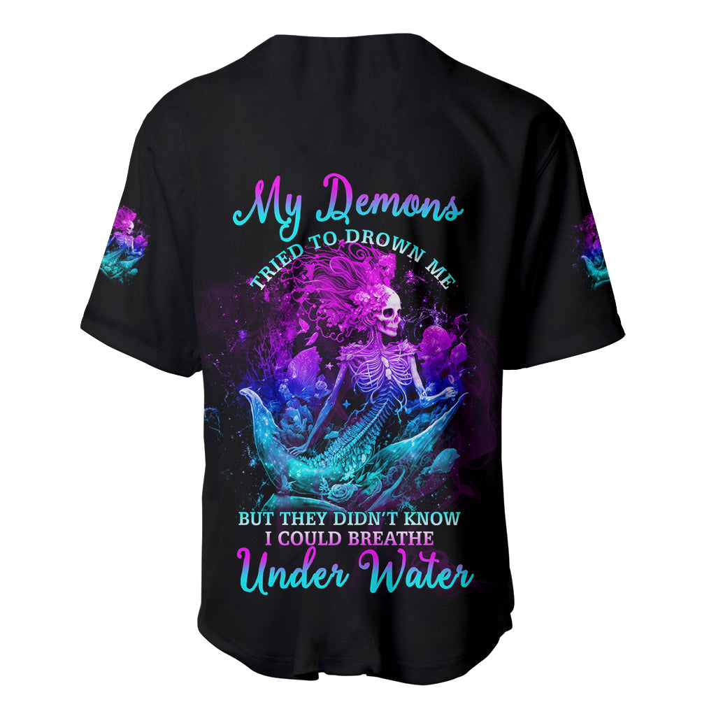 My Demons Tried To Drown Me Mermaid Baseball Jersey My Demons Tried To Drown Me Mermaid Baseball Jersey