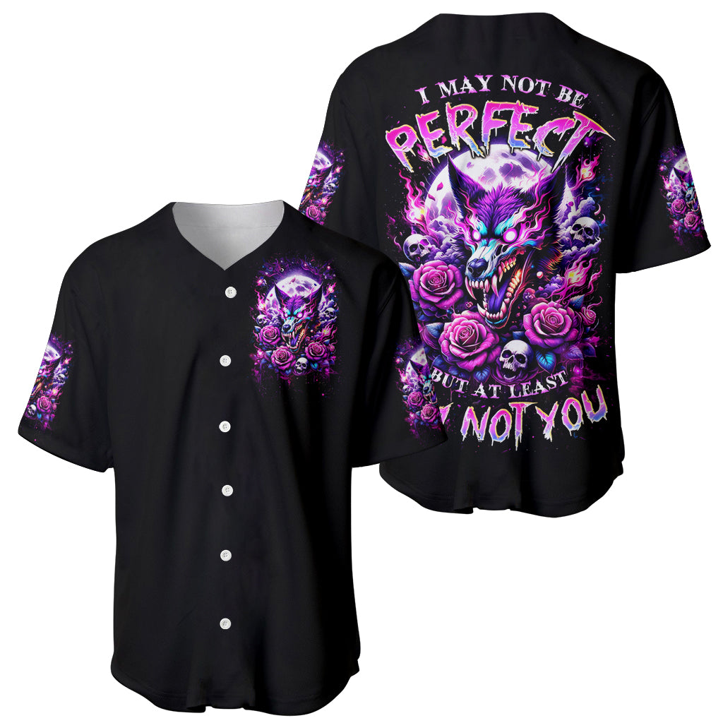 Rose Wolf I May Not Be Perfect Baseball Jersey Rose Wolf I May Not Be Perfect Baseball Jersey