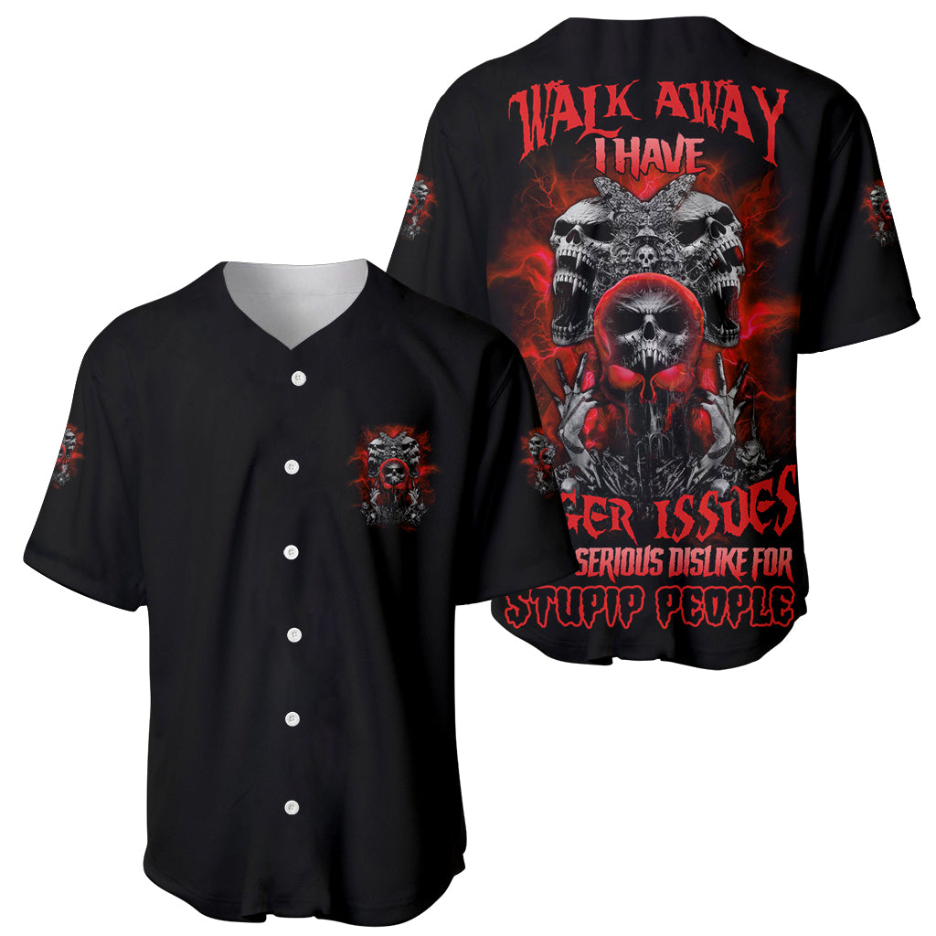 Walk Away I Have Anger Issues Skull Baseball Jersey Walk Away I Have Anger Issues Skull Baseball Jersey